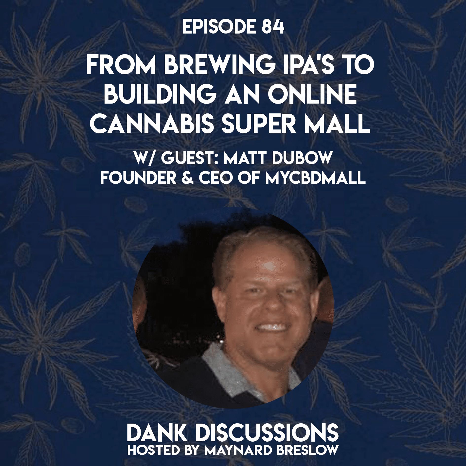 From Brewing IPA’s to Building an Online Cannabis Super Mall episode artwork