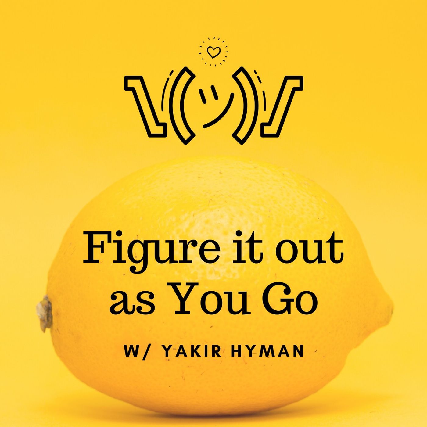 Figure It Out As You Go