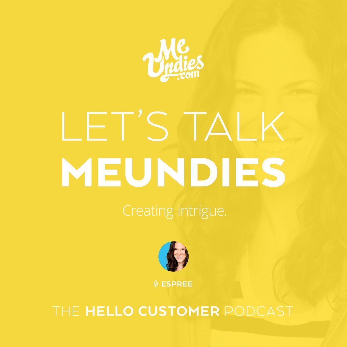 MeUndies - Creating intrigue to skyrocket becoming a top brand - Hello Customer Podcast / Season One / Fashion