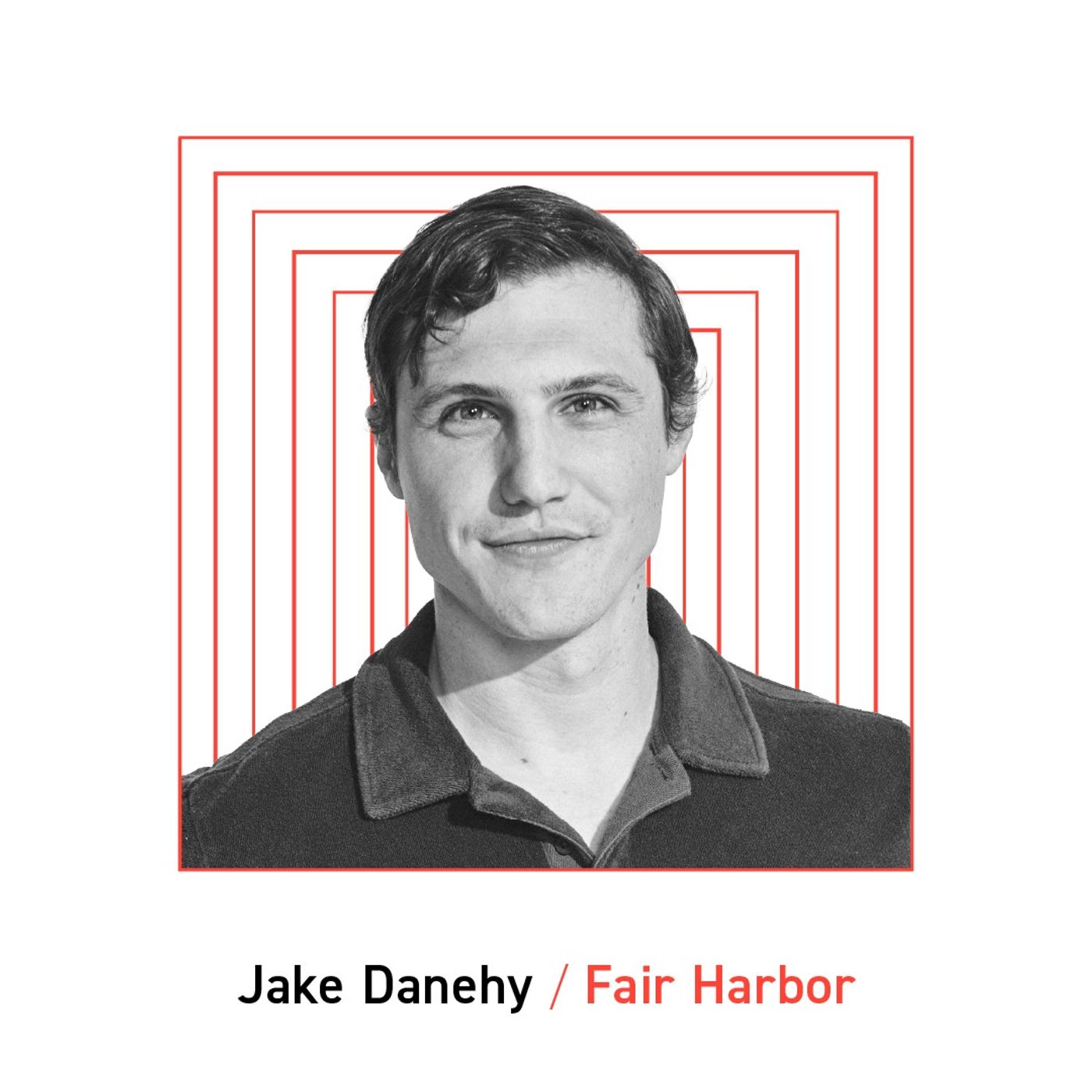 Fair Harbor: Jake Danehy, Chairman & Co-Founder