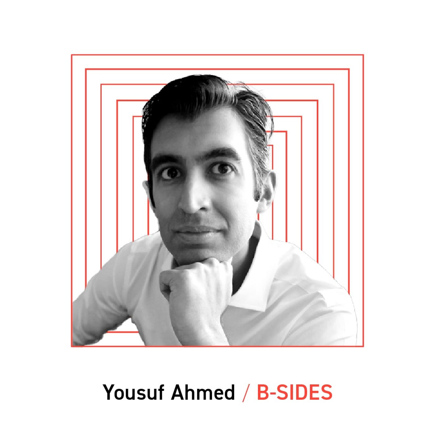 B-SIDES: Yousuf Ahmed, Founder