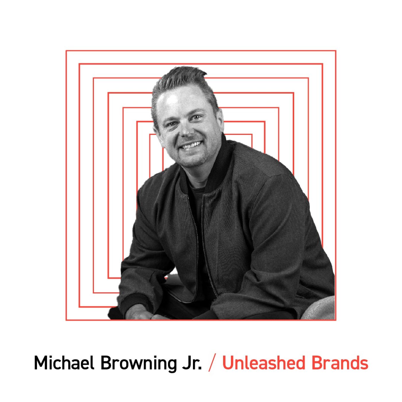 Unleashed Brands: Michael Browning Jr., Founder & CEO