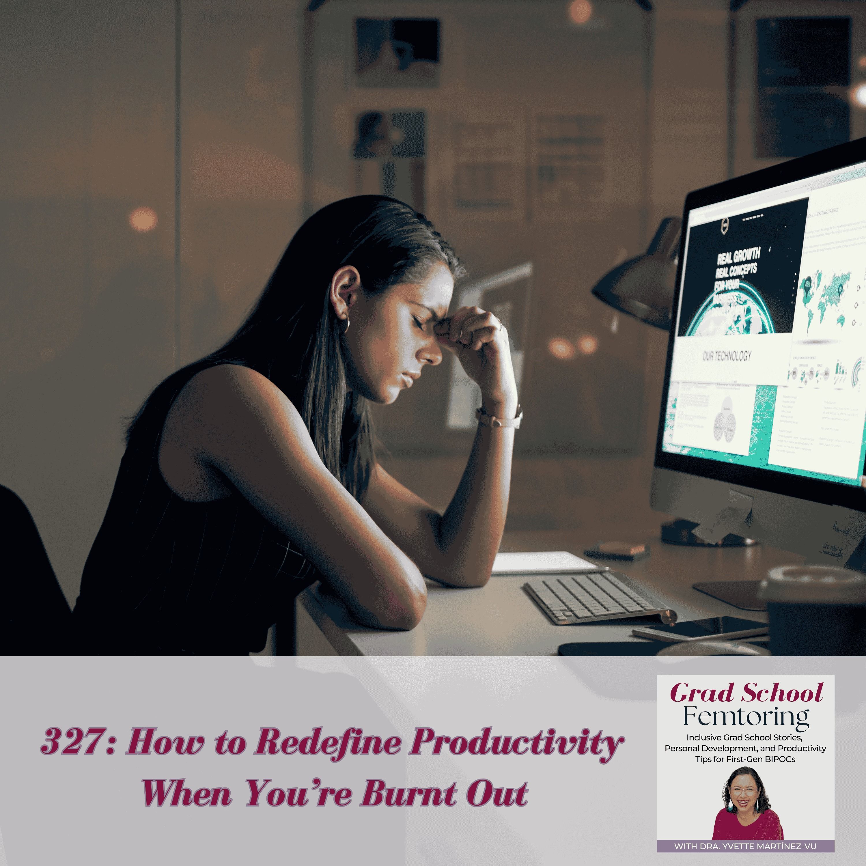 327: How to Redefine Productivity When You’re Burnt Out