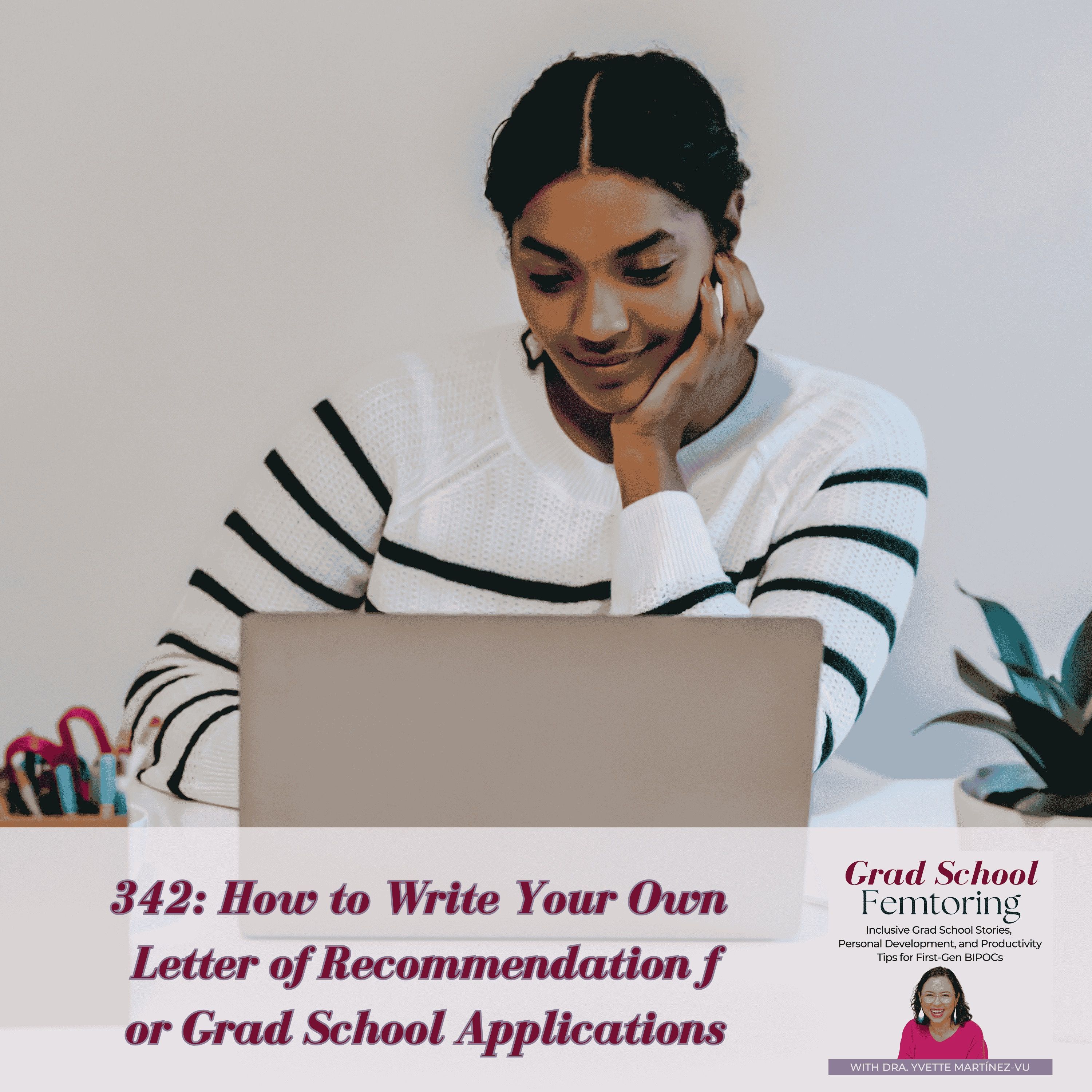 342: How to Write Your Own Letter of Recommendation for Grad School Applications