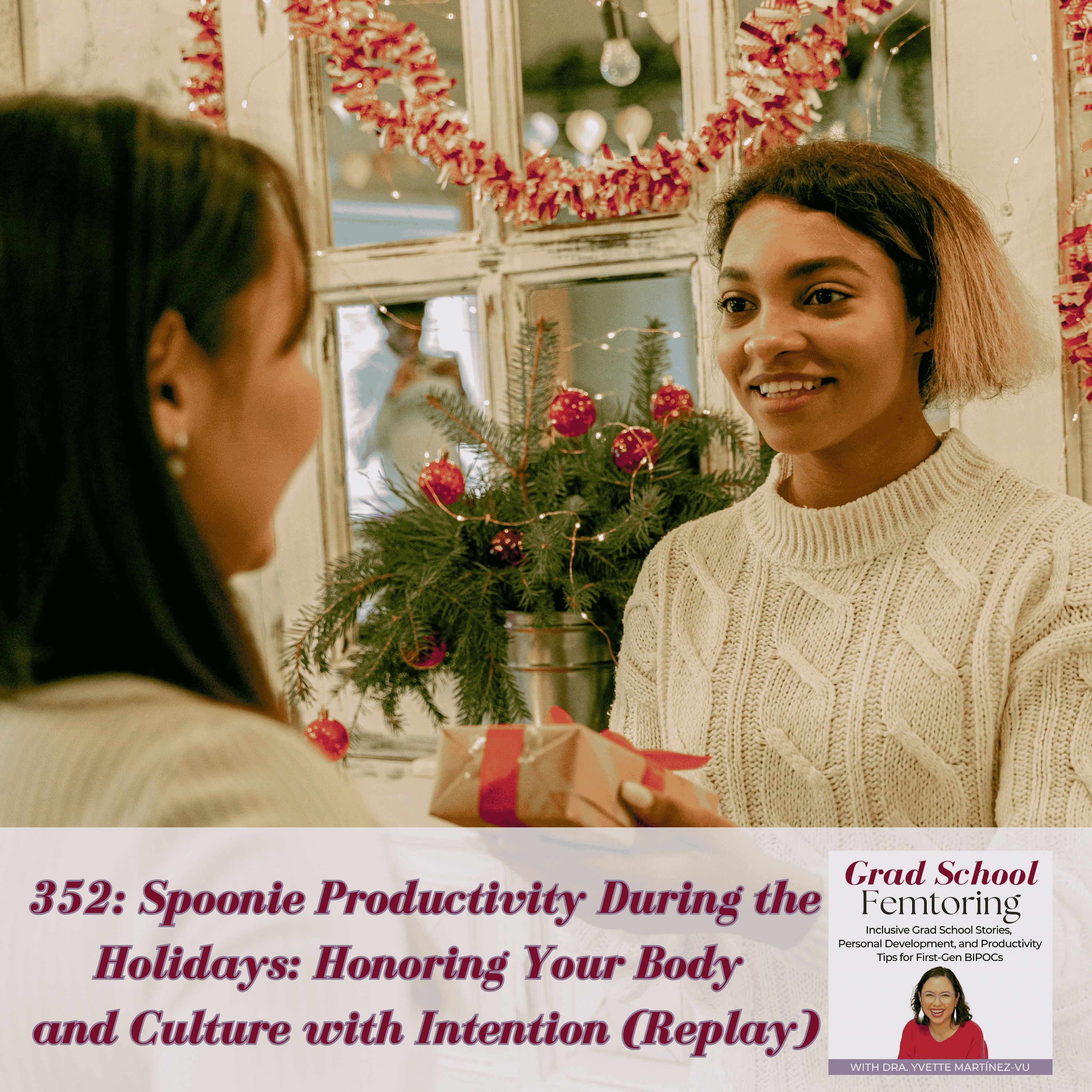 352: Spoonie Productivity During the Holidays: Honoring Your Body, Culture, and Legacy with Intention (Replay)