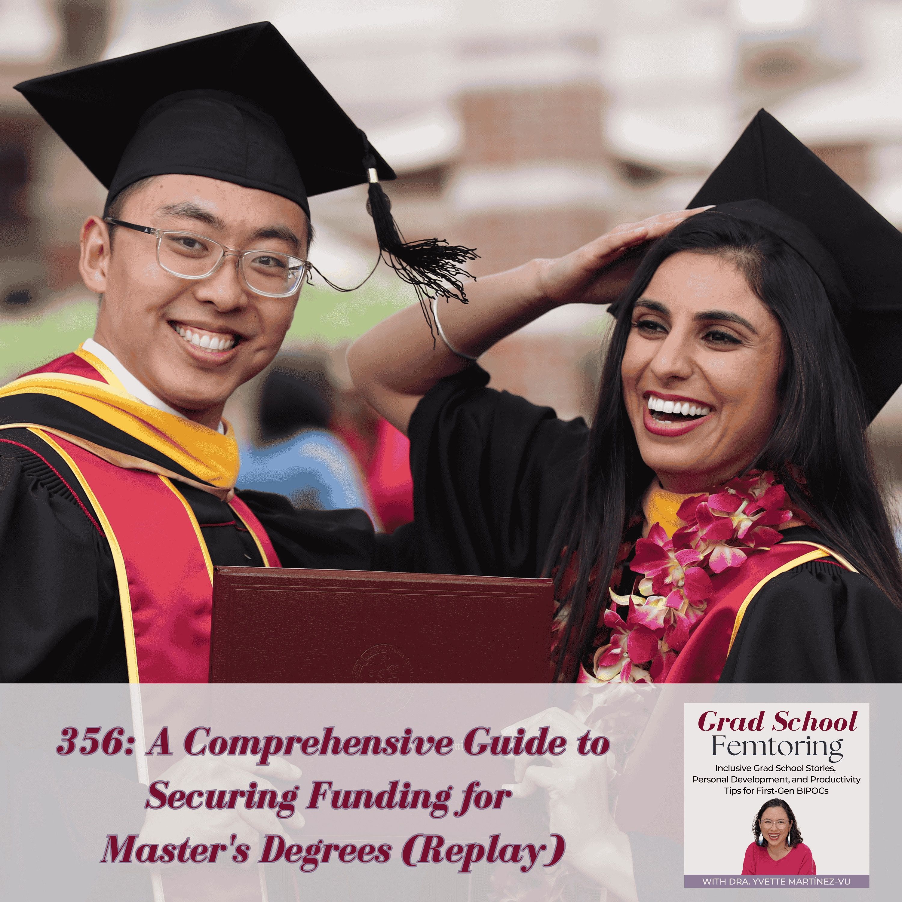 356: A Comprehensive Guide to Securing Funding for Master's Degrees (Replay) — Grad School Femtoring: Inclusive Grad School Stories, Personal Development, and Productivity Tips for First-Gen BIPOCs cover