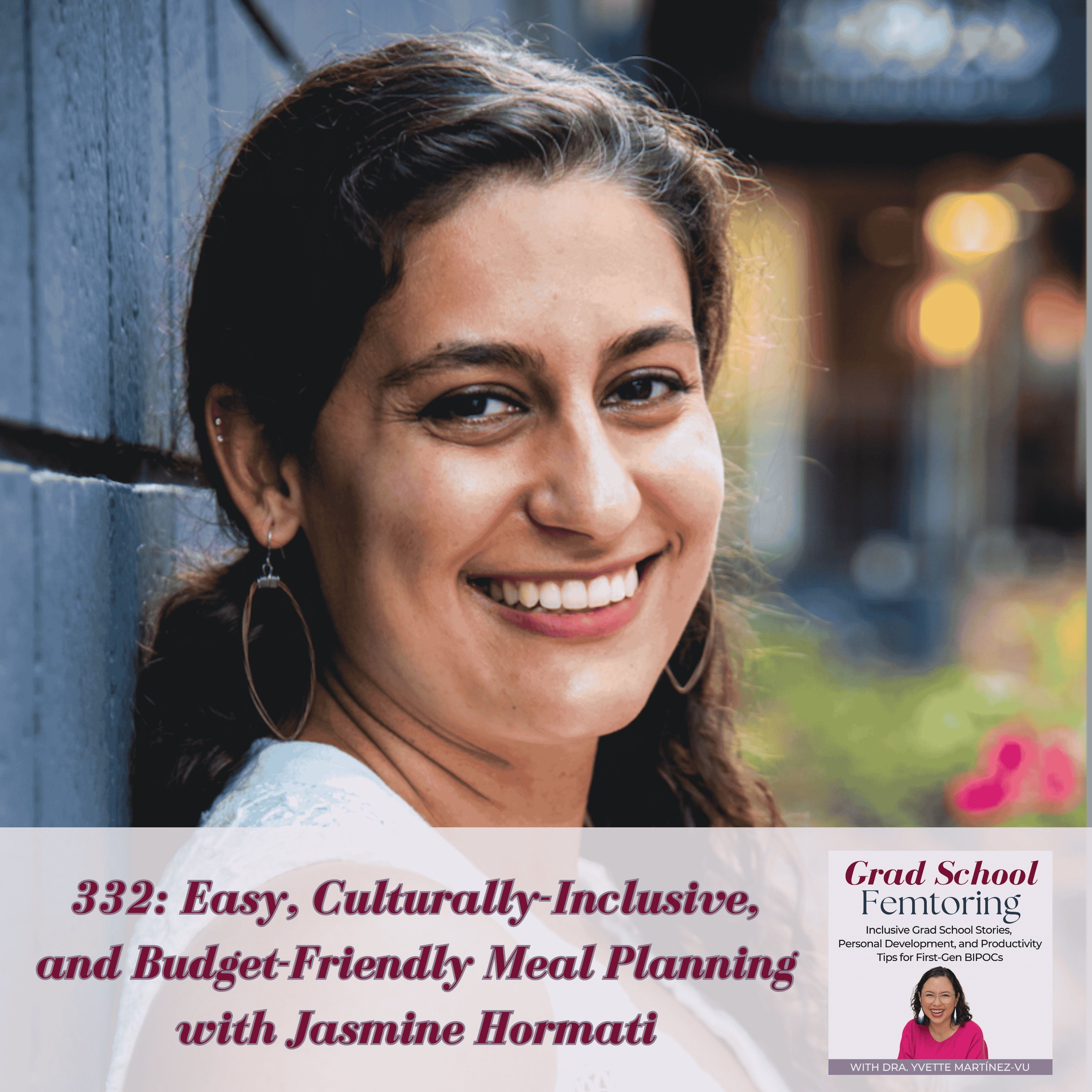 332: Easy, Culturally-Inclusive, and Budget-Friendly Meal Planning with Jasmine Hormati