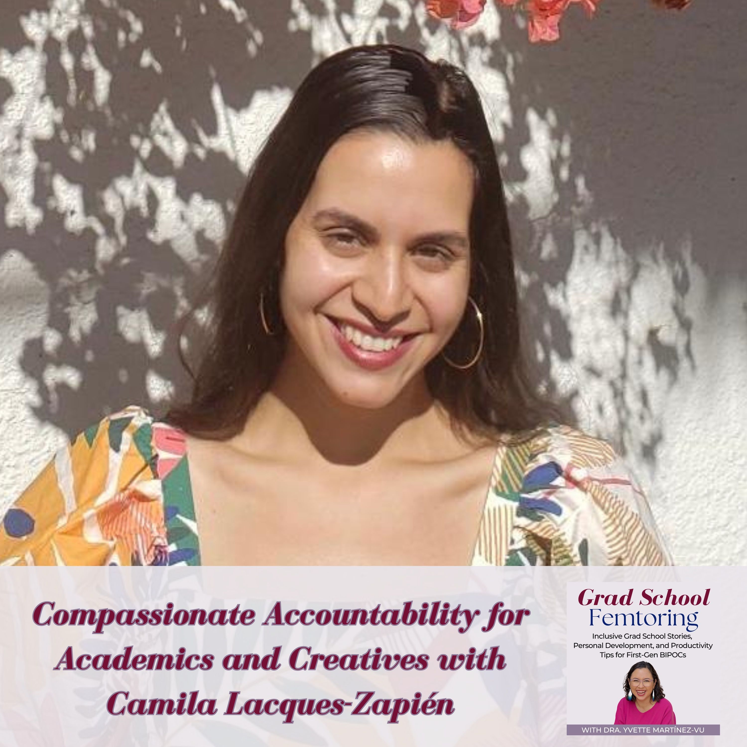 378: Compassionate Accountability for Academics and Creatives with Camila Lacques-Zapien episode artwork
