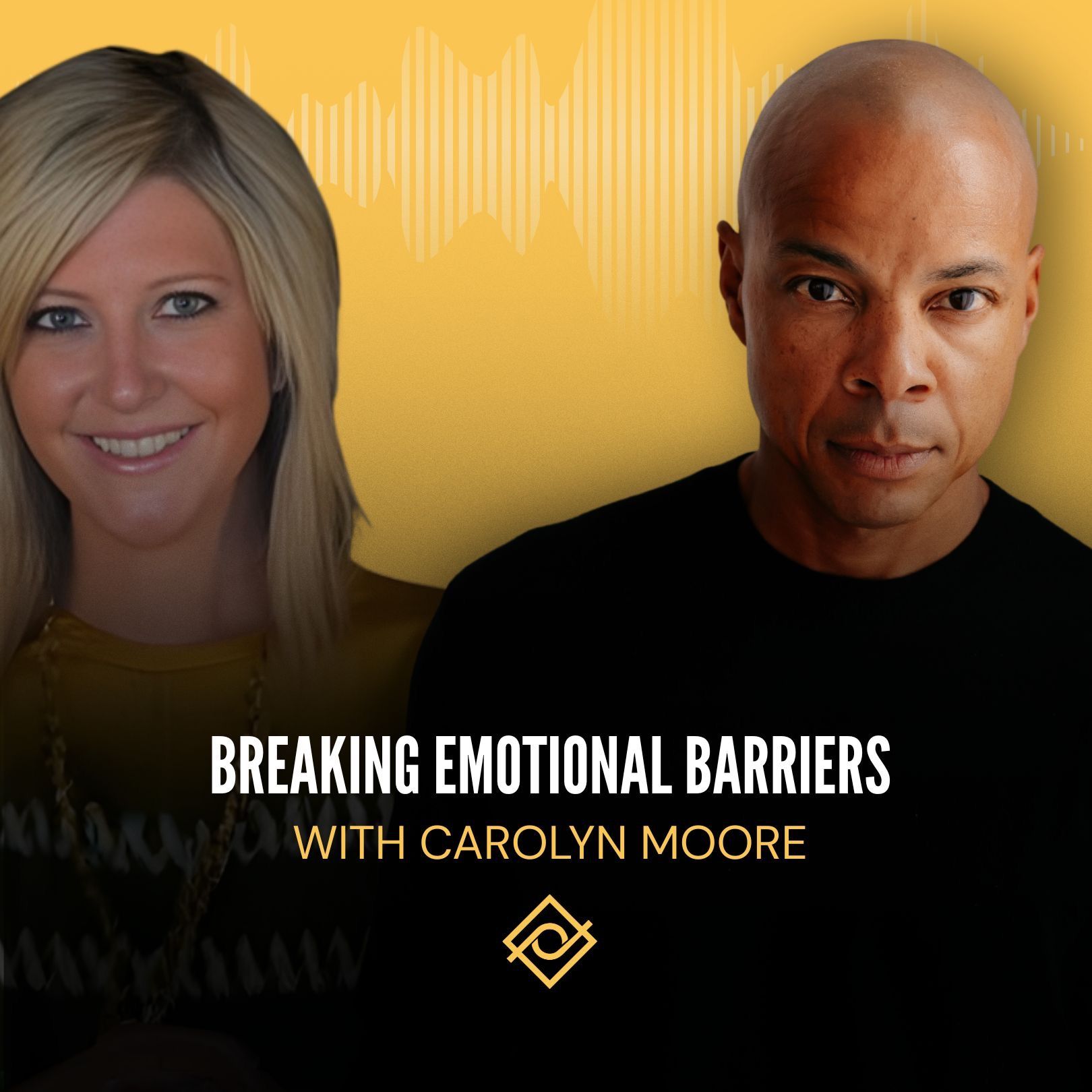 Breaking Emotional Barriers with Carolyn Moore