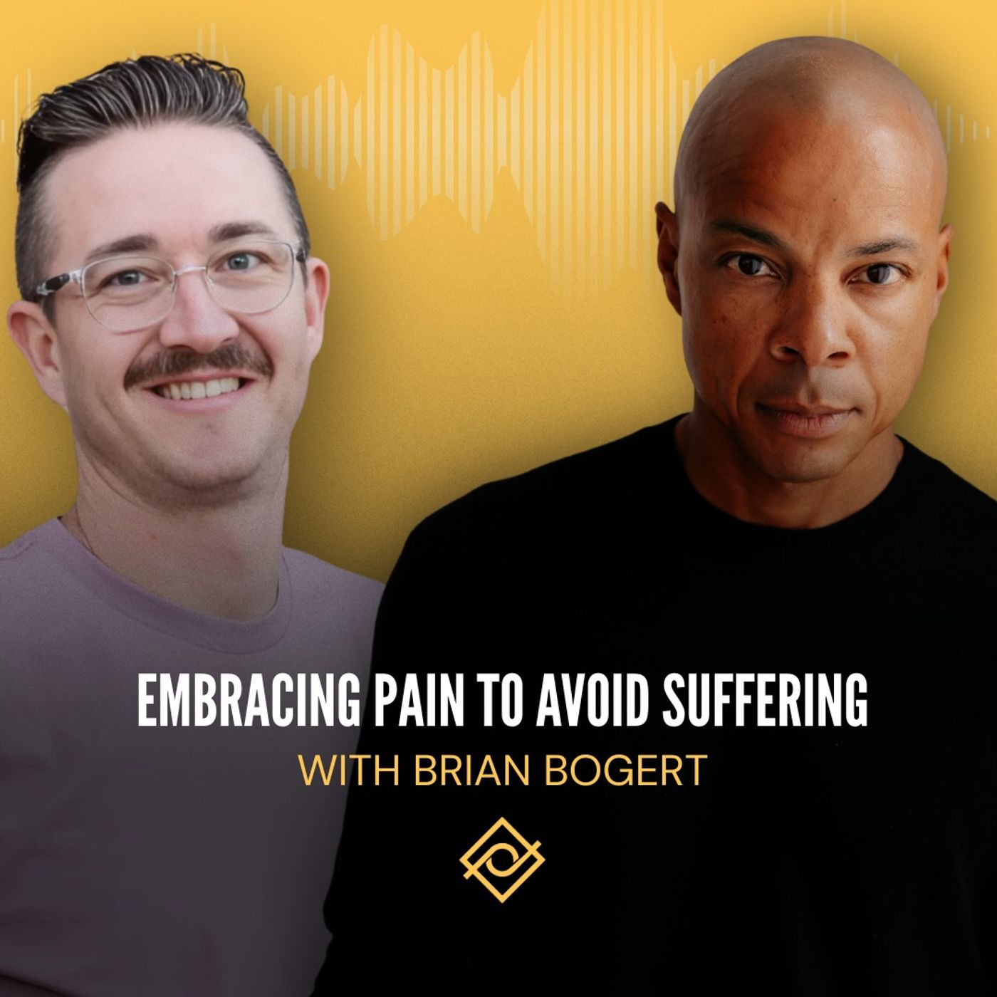 66. Embracing Pain to Avoid Suffering with Brian Bogert