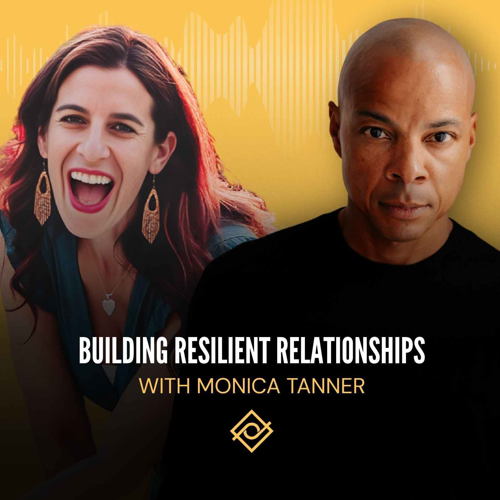 Building Resilient Relationships with Monica Tanner