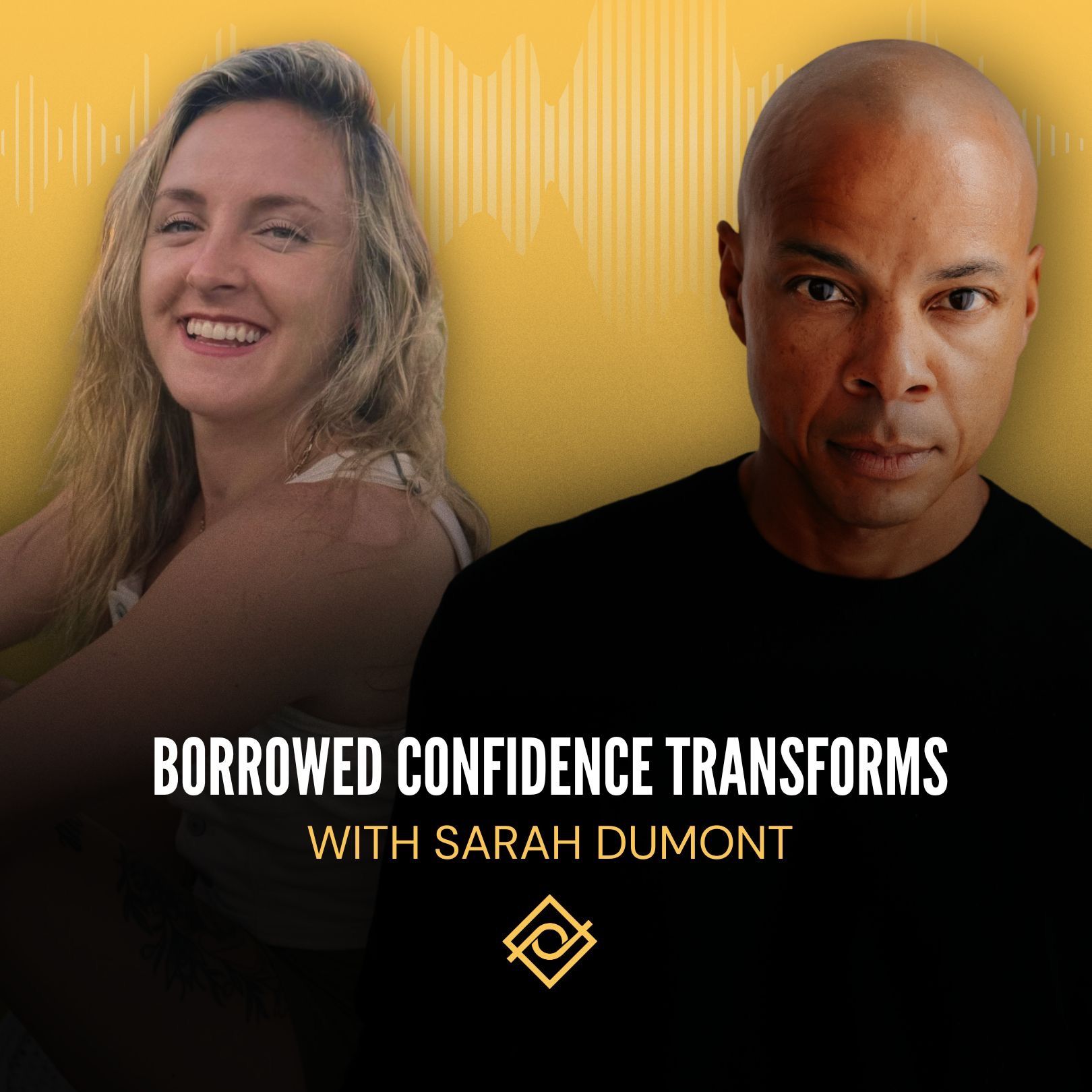 Borrowed Confidence Transforms with Sarah Dumont