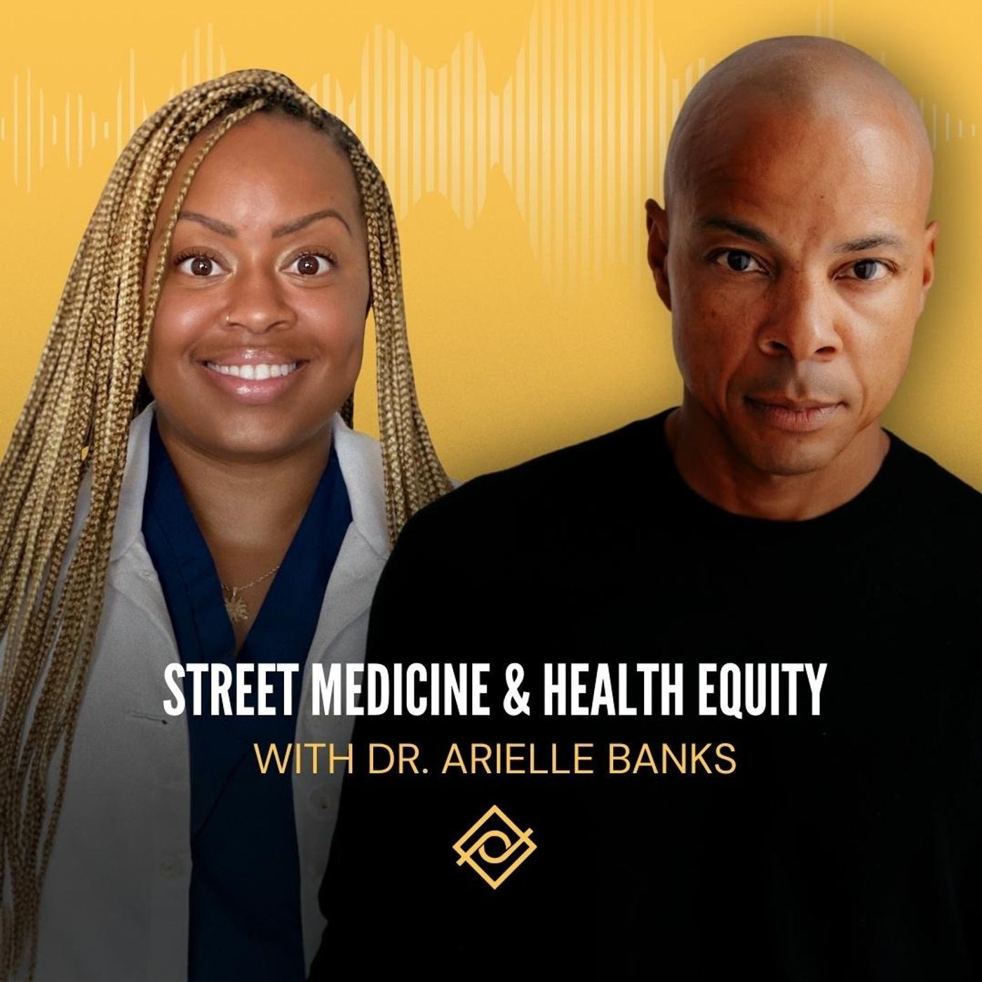 82. Street Medicine & Health Equity with Arielle Banks 82. Street Medicine & Health Equity with Arielle Banks