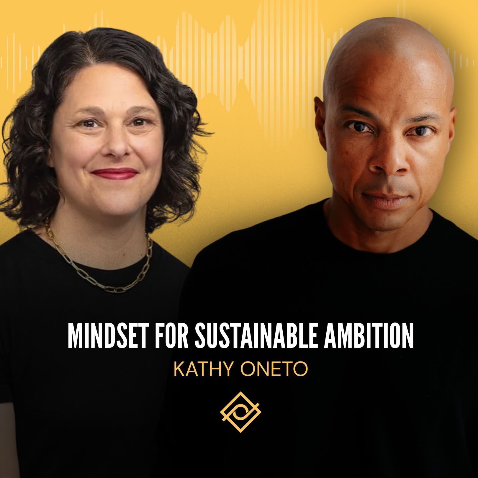 78. Mindset for Sustainable Ambition with Kathy Oneto
