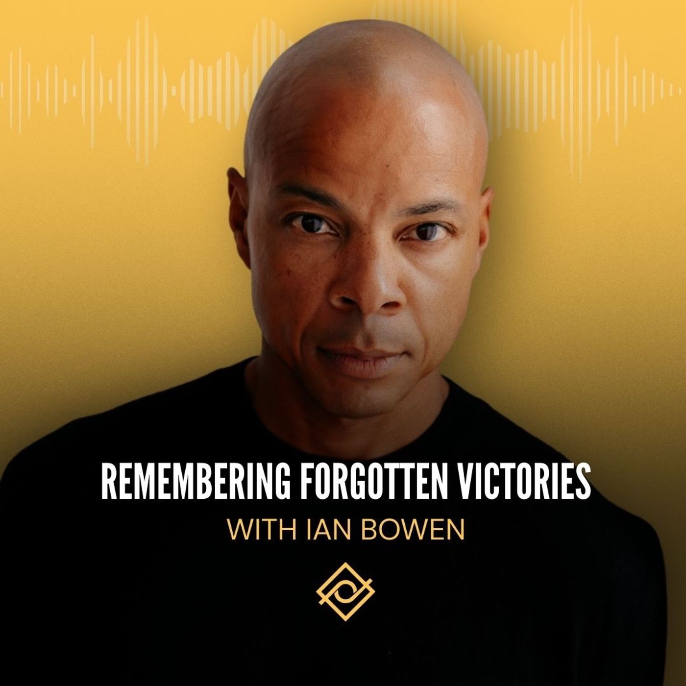 88. Remembering Forgotten Victories with Ian Bowen