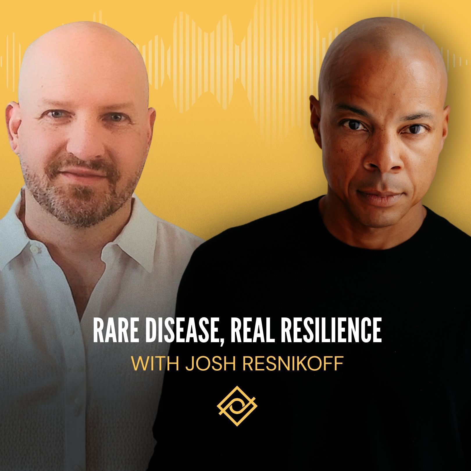 Rare Disease, Real Resilience with Josh Resnikoff