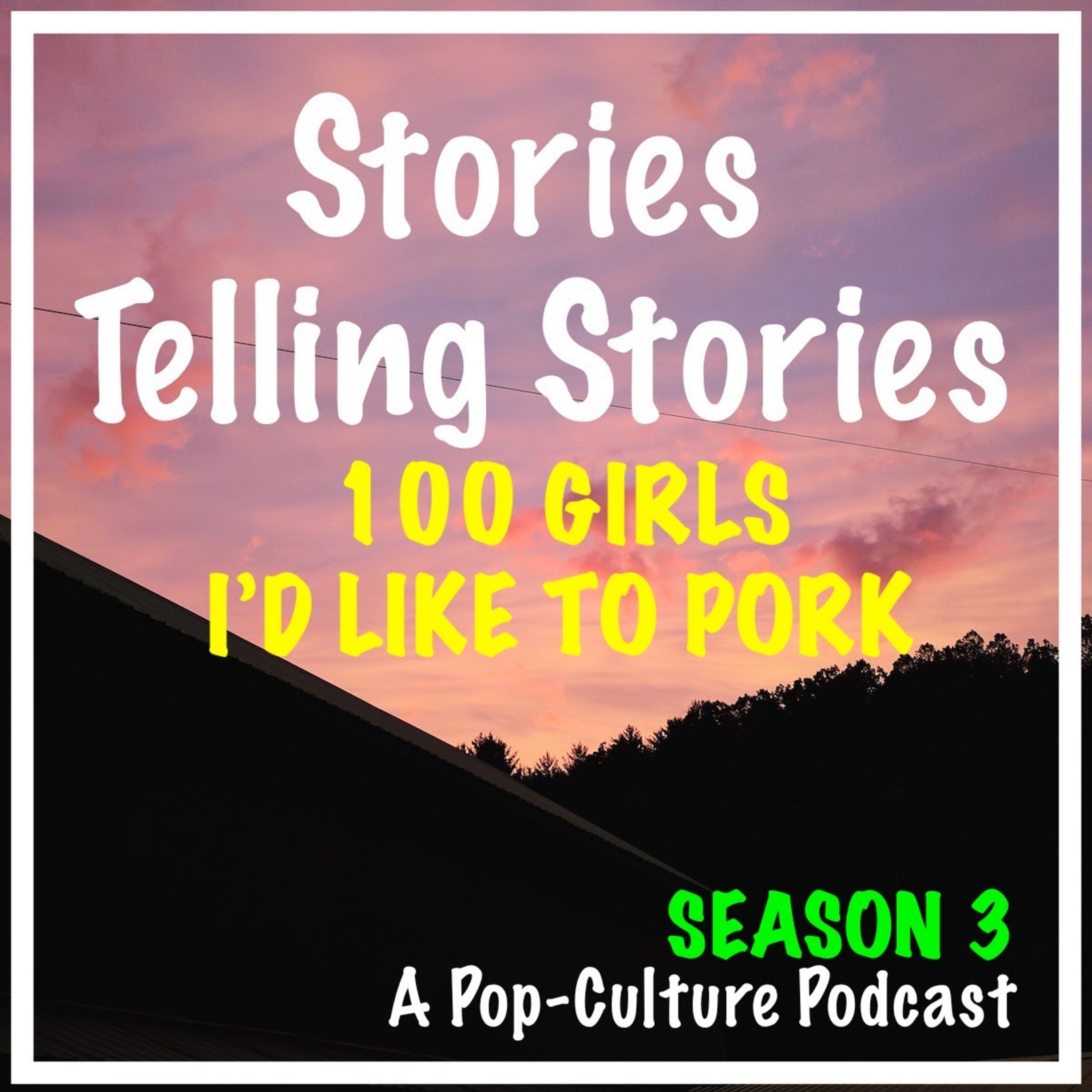 STS-301: 100 Girls I'd Like to Pork (Throw Momma From the Train)
