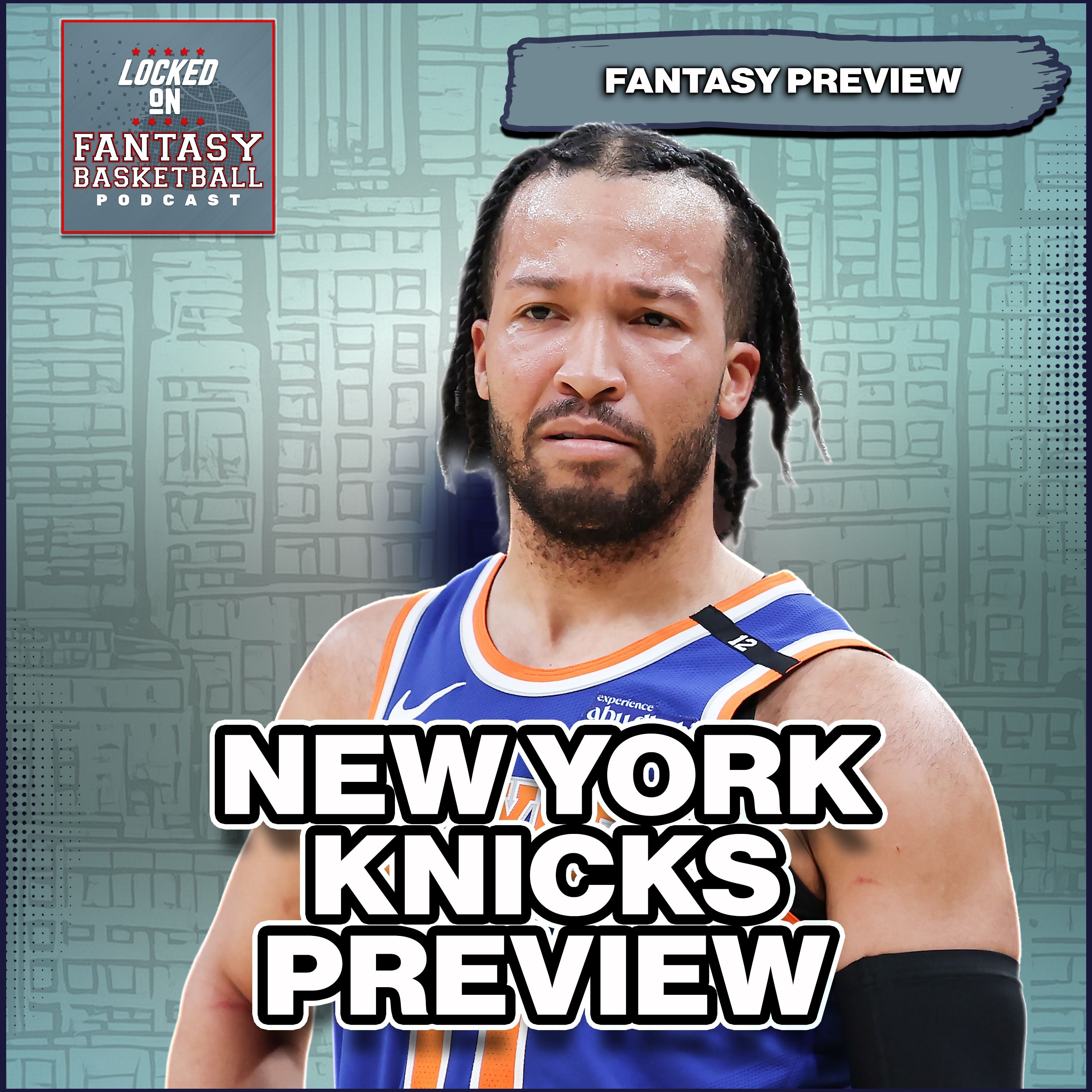 New York Knicks Fantasy Basketball Preview | Jalen Brunson & Karl-Anthony Towns Risks