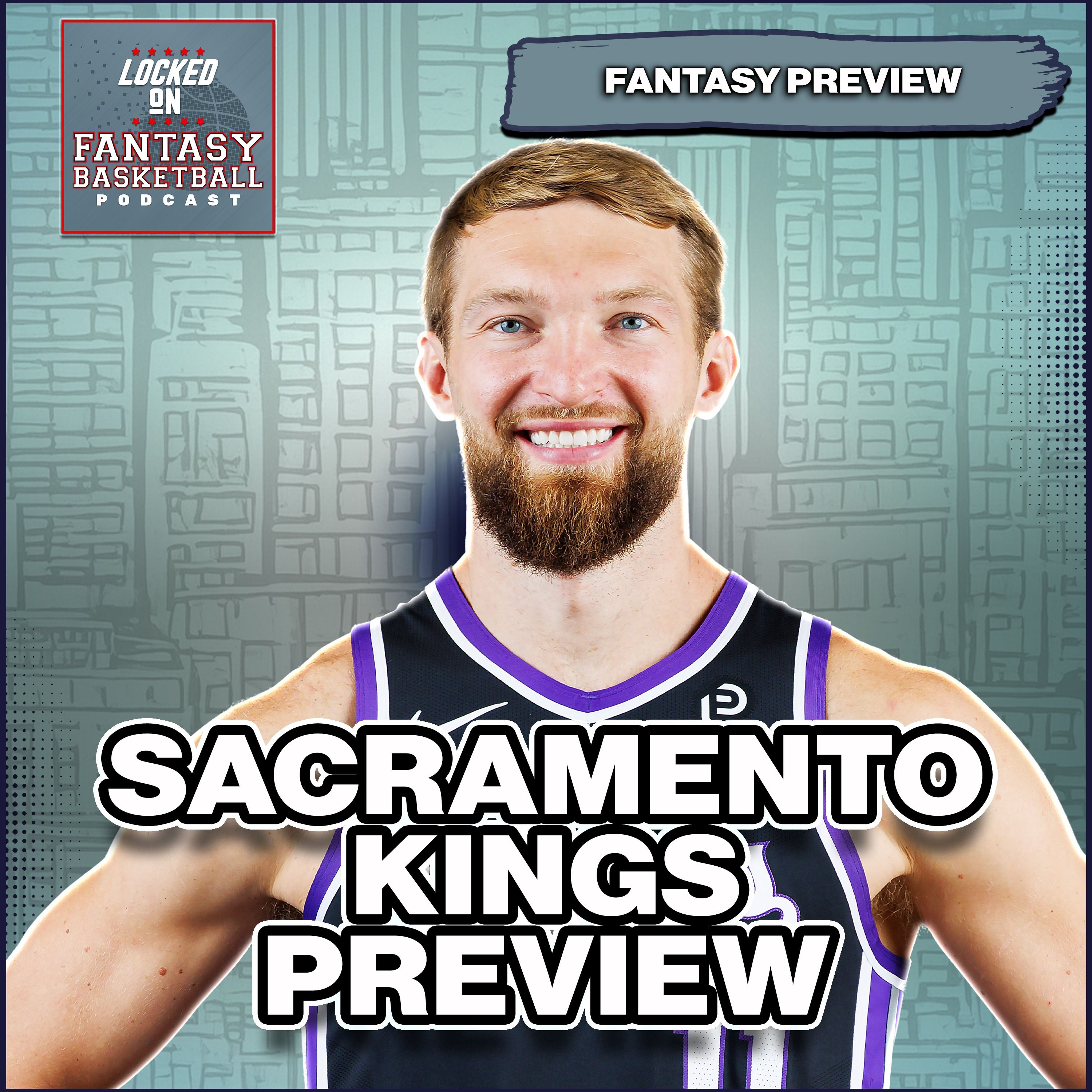 Sacramento Kings Fantasy Basketball Preview | Why Domantas Sabonis Might Be Overvalued