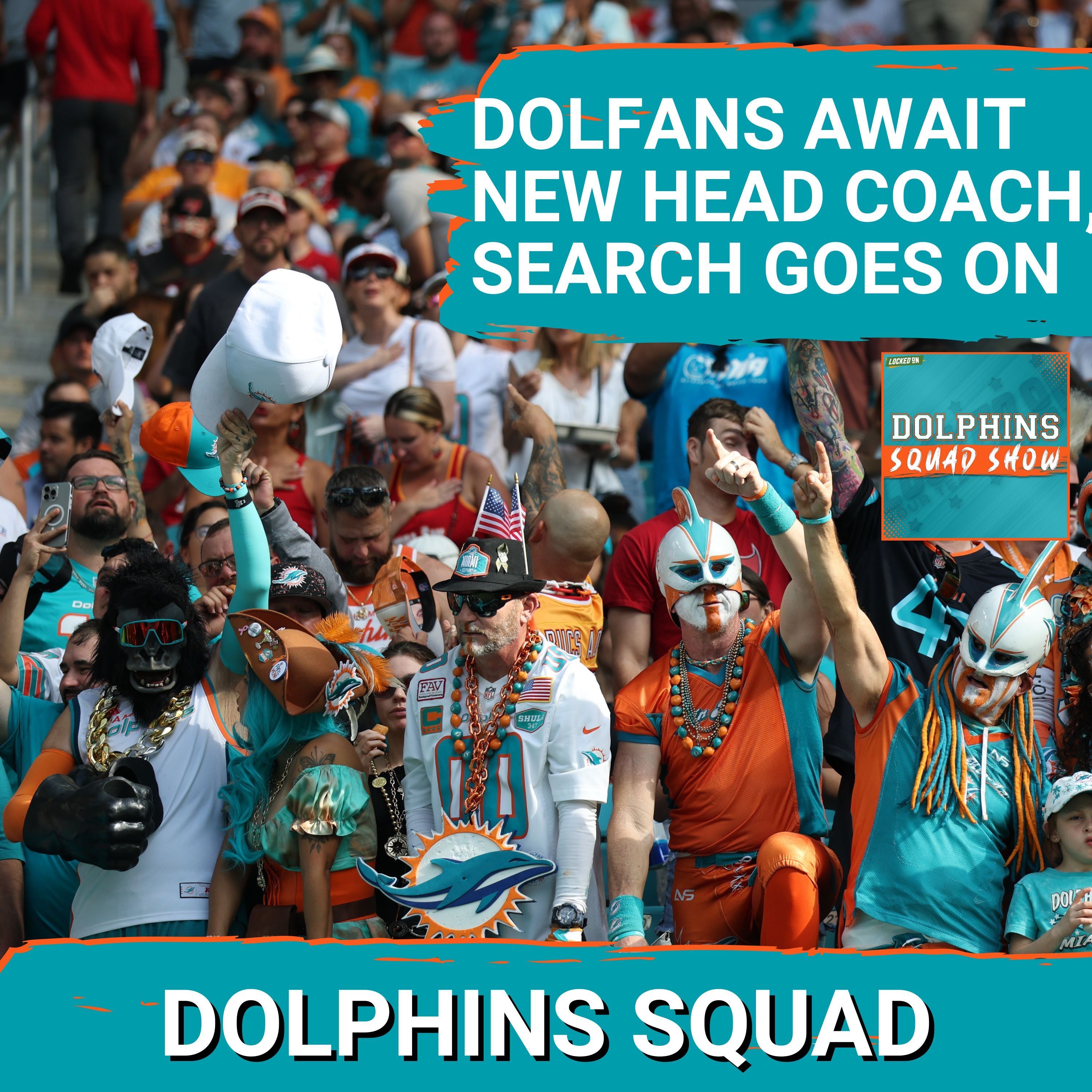 DOLPHINS SQUAD SHOW: MIAMI DOLPHINS LOCKED ON COACHING SEARCH as Bills, Pats Move On In NFL Playoffs