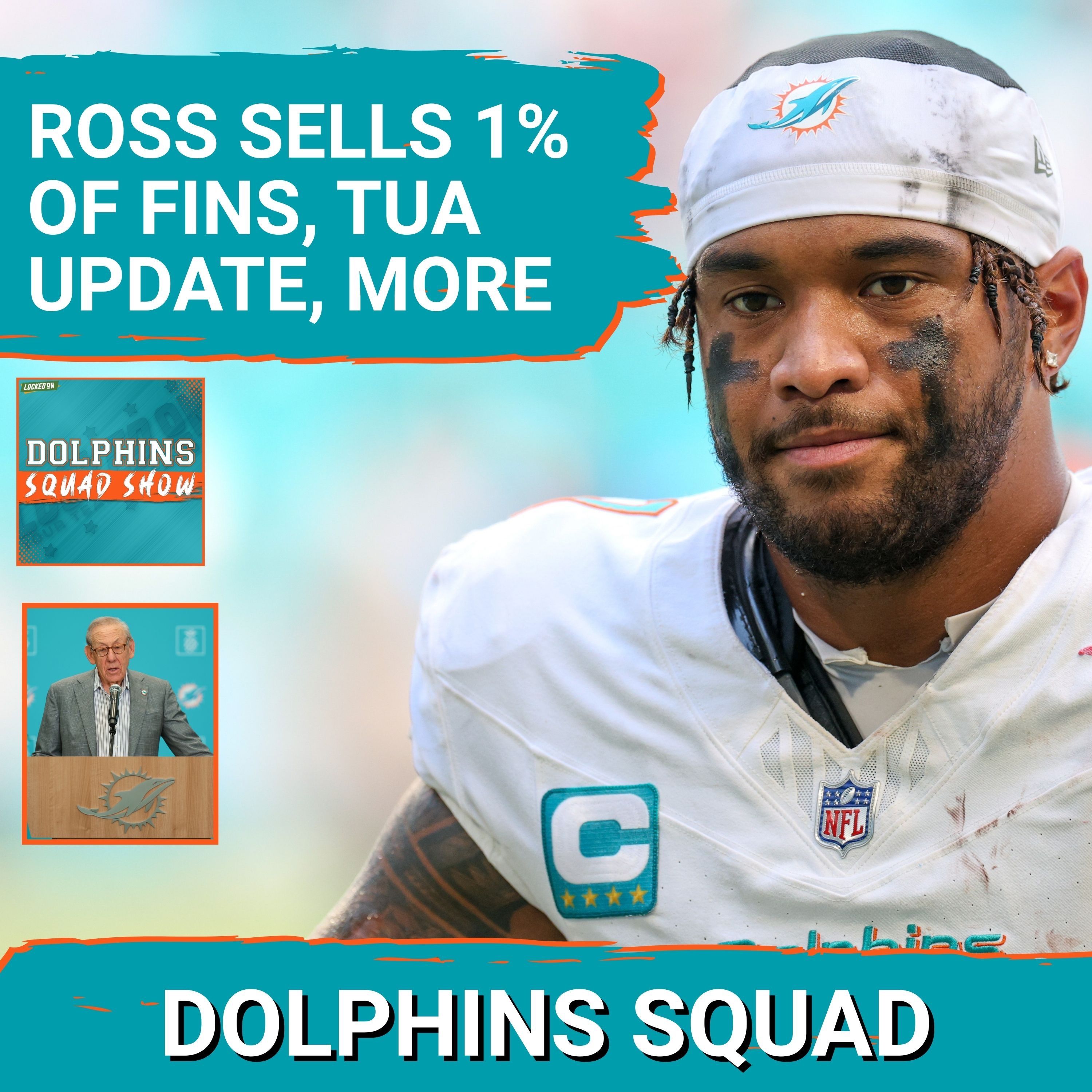 DOLPHINS SQUAD SHOW: Stephen Ross Sells Stake… Miami Dolphins Facing the Tua Tagovailoa Dilemma