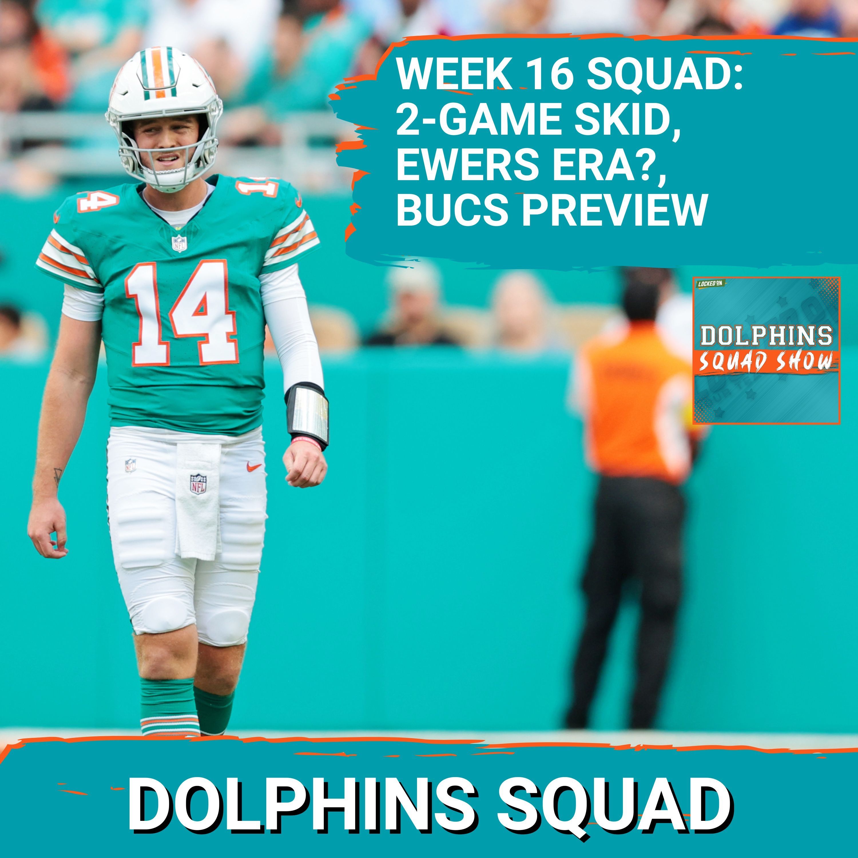 DOLPHINS SQUAD: Miami DOLPHINS NEWS, Bengals Loss FALLOUT, QUINN EWERS BREAKDOWN, Bucs Preview DOLPHINS SQUAD: Miami DOLPHINS NEWS, Bengals Loss FALLOUT, QUINN EWERS BREAKDOWN, Bucs Preview