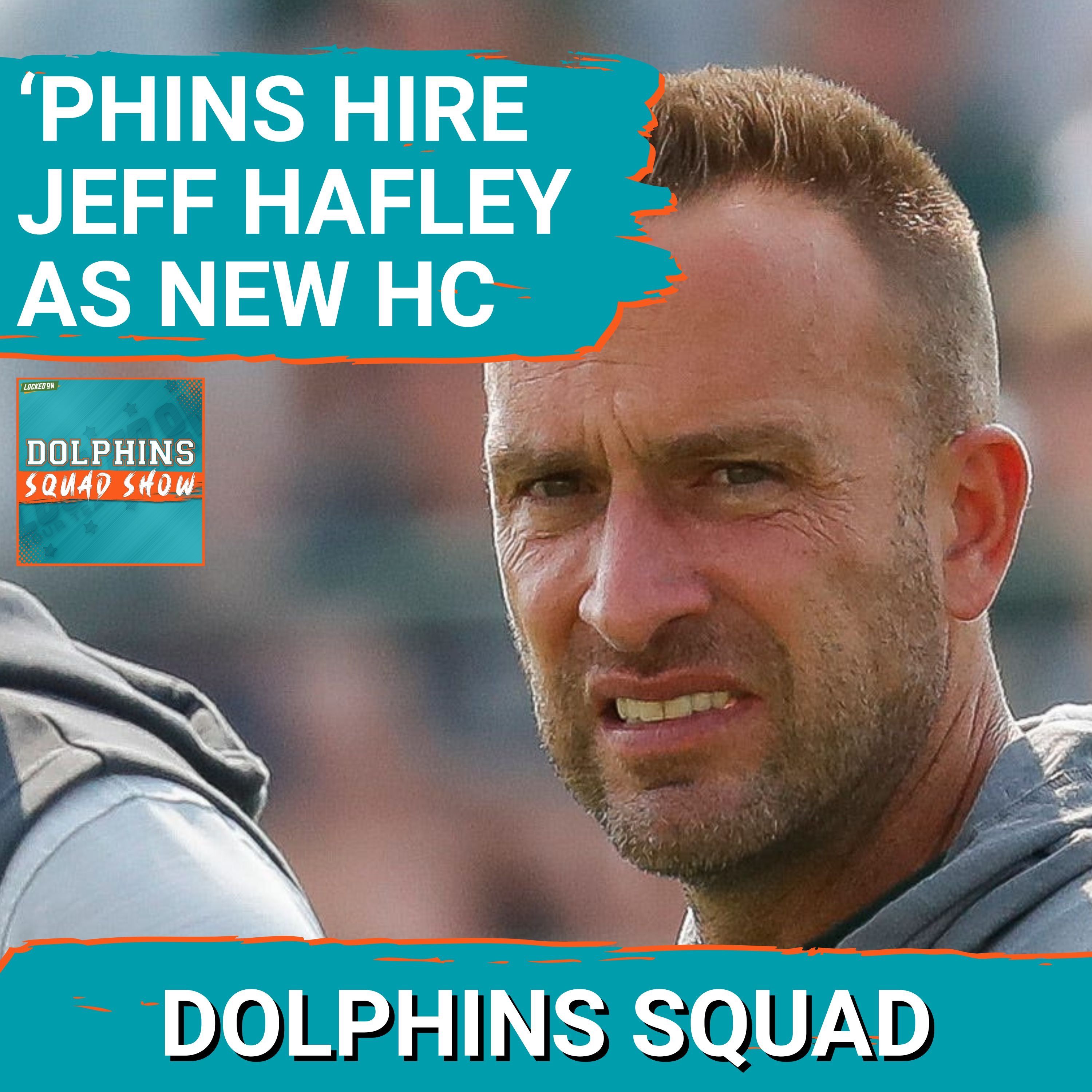 DOLPHINS SQUAD:  MIAMI DOLPHINS TO NAME JEFF HAFLEY NEXT HEAD COACH at Thursday Press Conference