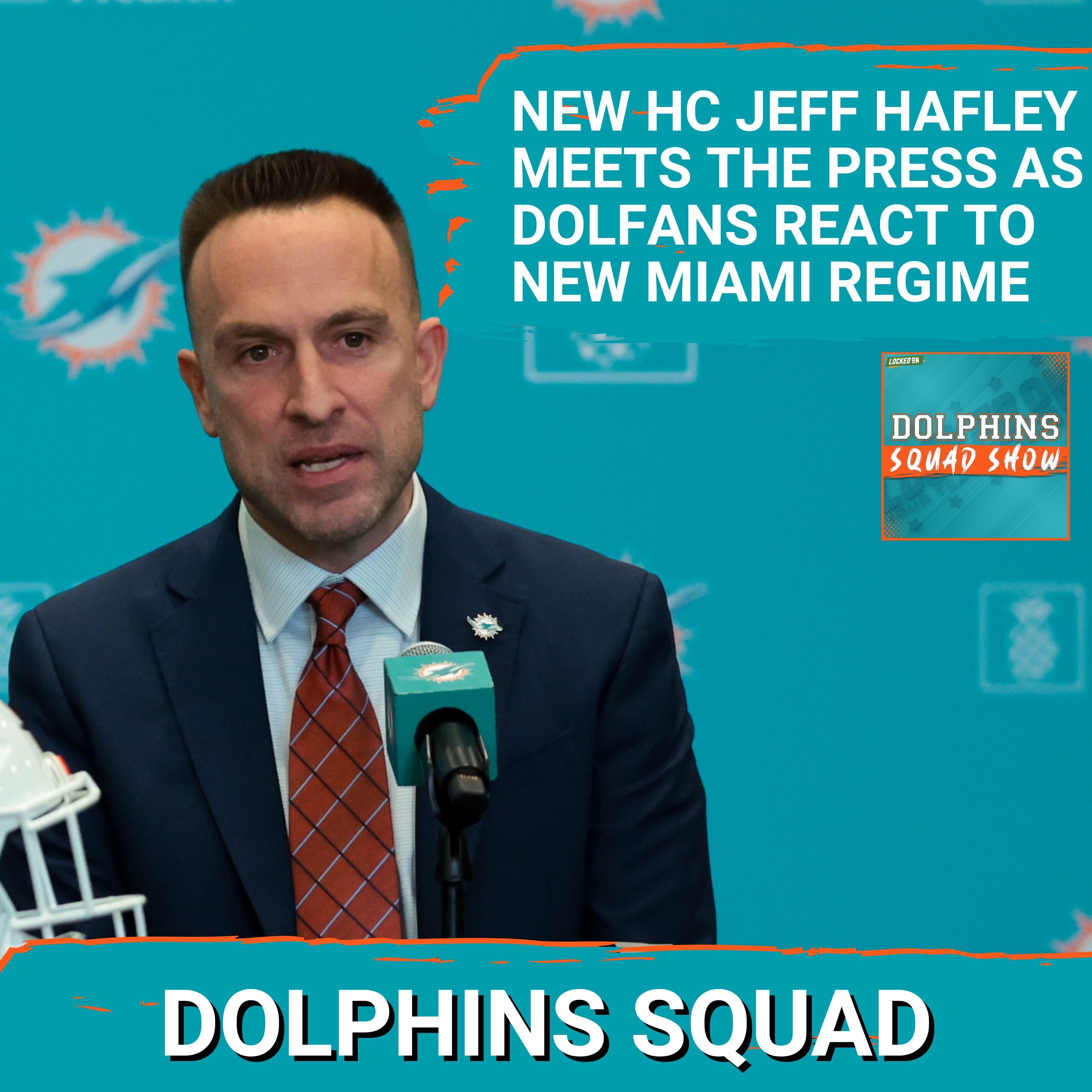 DOLPHINS SQUAD SHOW: Miami Dolphins New HC Jeff Hafley & GM Jon-Eric Sullivan Meet the Press