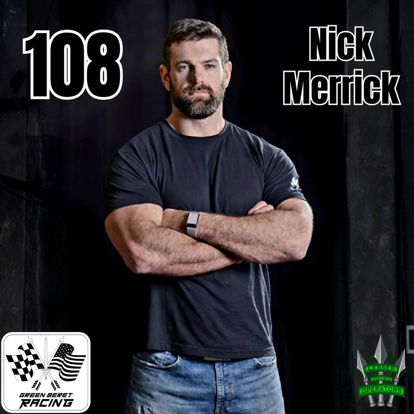 108 – Nick Merrick & Green Beret Racing: Identity, Purpose & Life After Special Forces