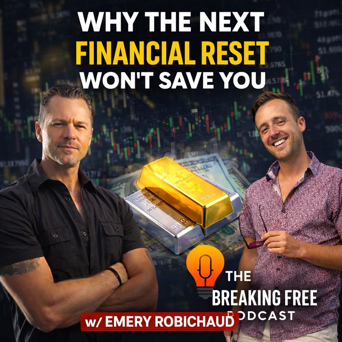 Why The Next Financial Reset Won't Save You w/ Emery Robichaud