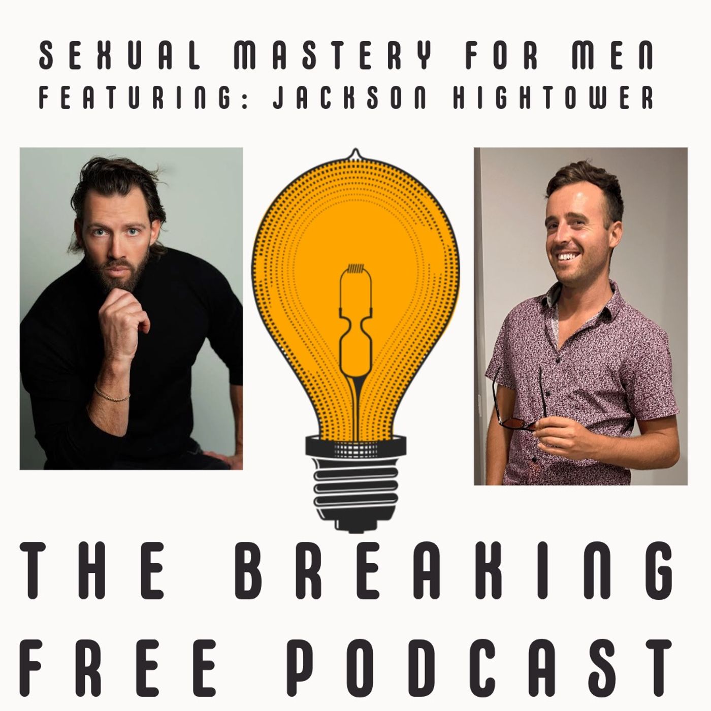 Sexual Mastery For Men. Featuring: Jackson Hightower.