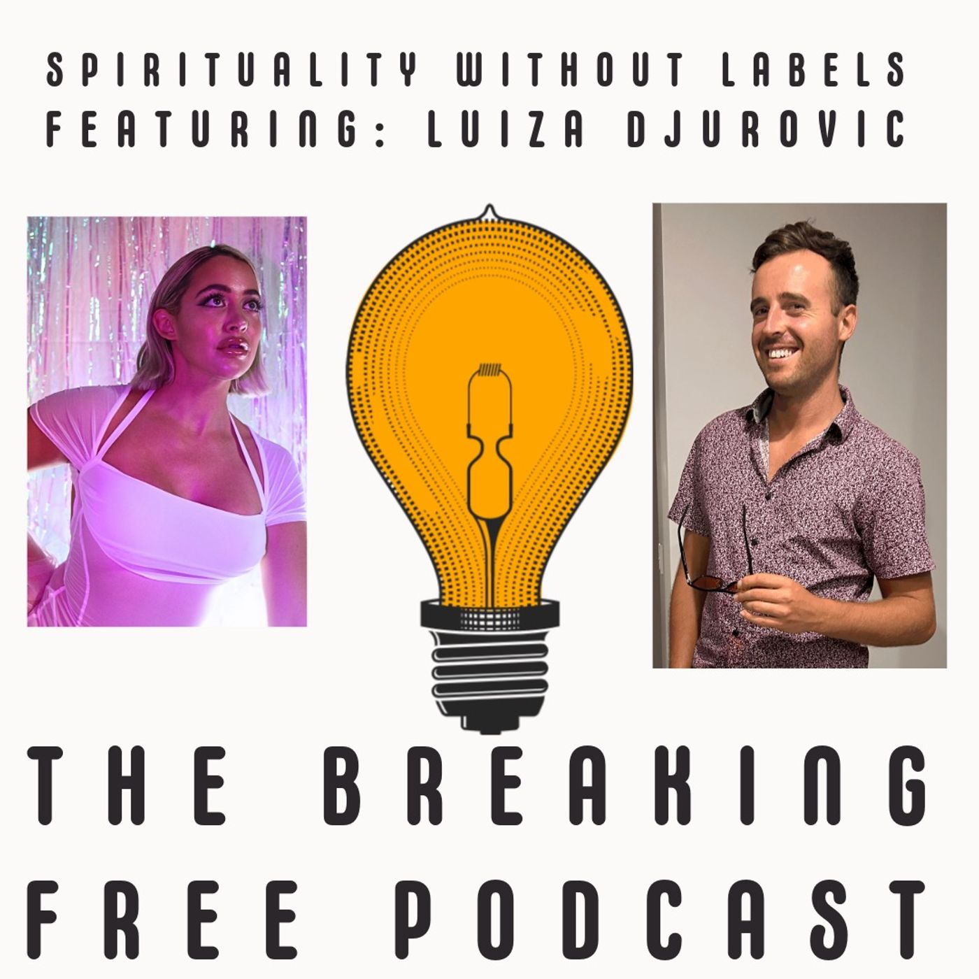 Spirituality Without Labels. Featuring: Luiza Djurovic