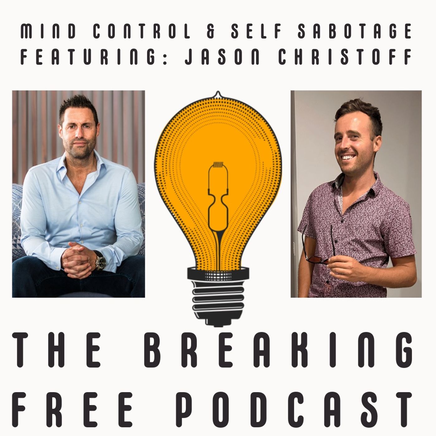 Mind Control & Self Sabotage IV. Featuring: Jason Christoff.
