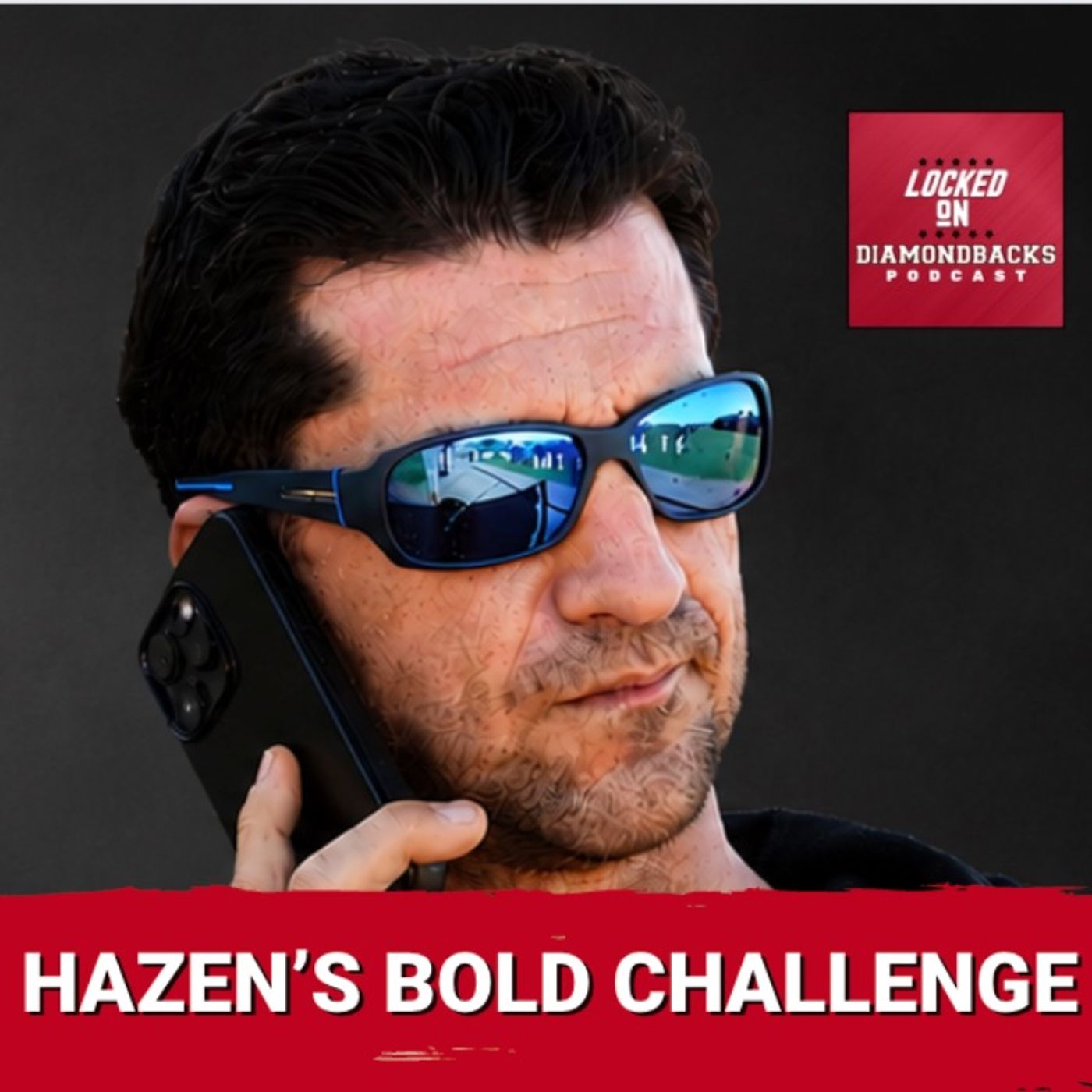 PRESSURE: Mike Hazen CHALLENGES Arizona Diamondbacks to EARN Trade Deadline ADDITIONS!