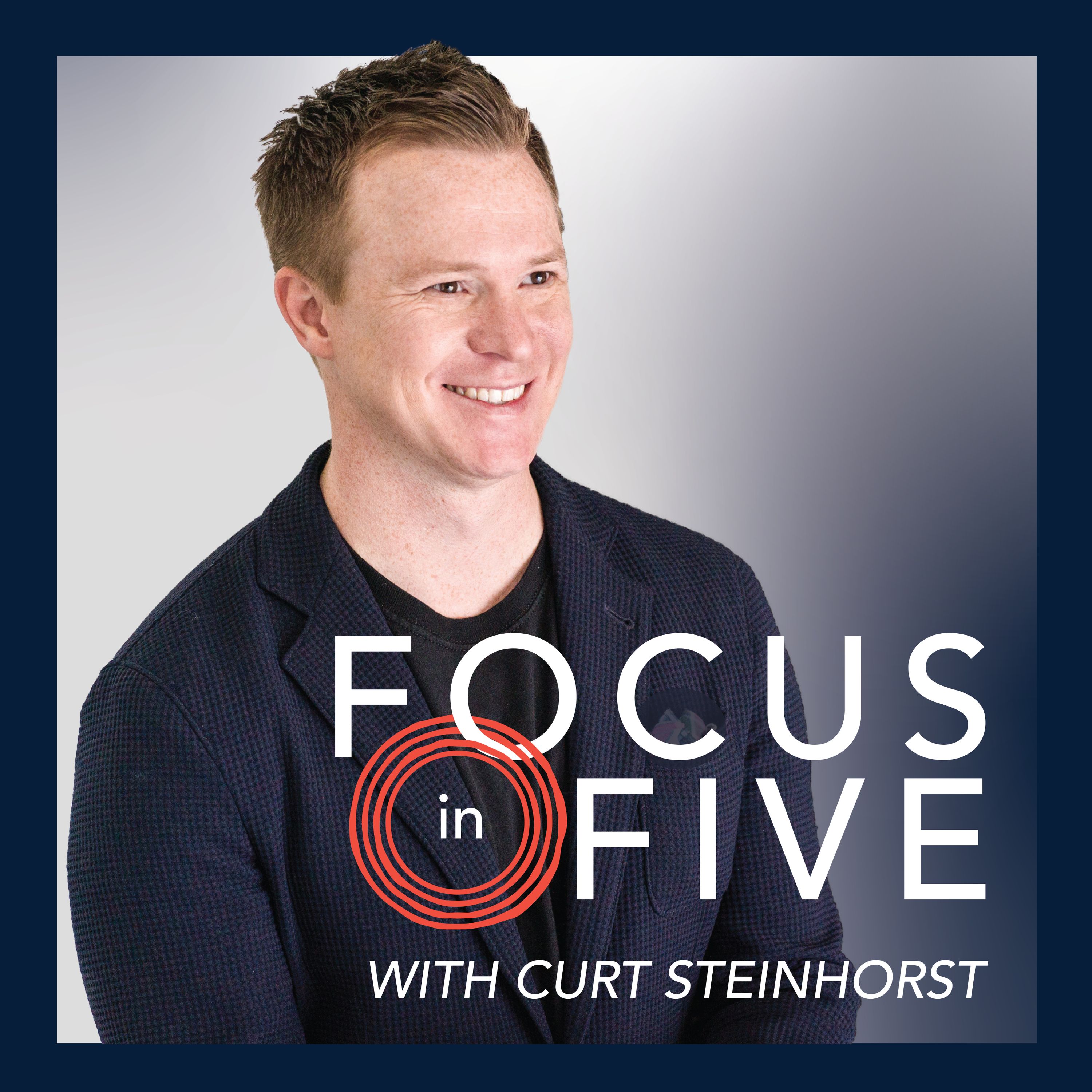 Focus in Five with Curt Steinhorst