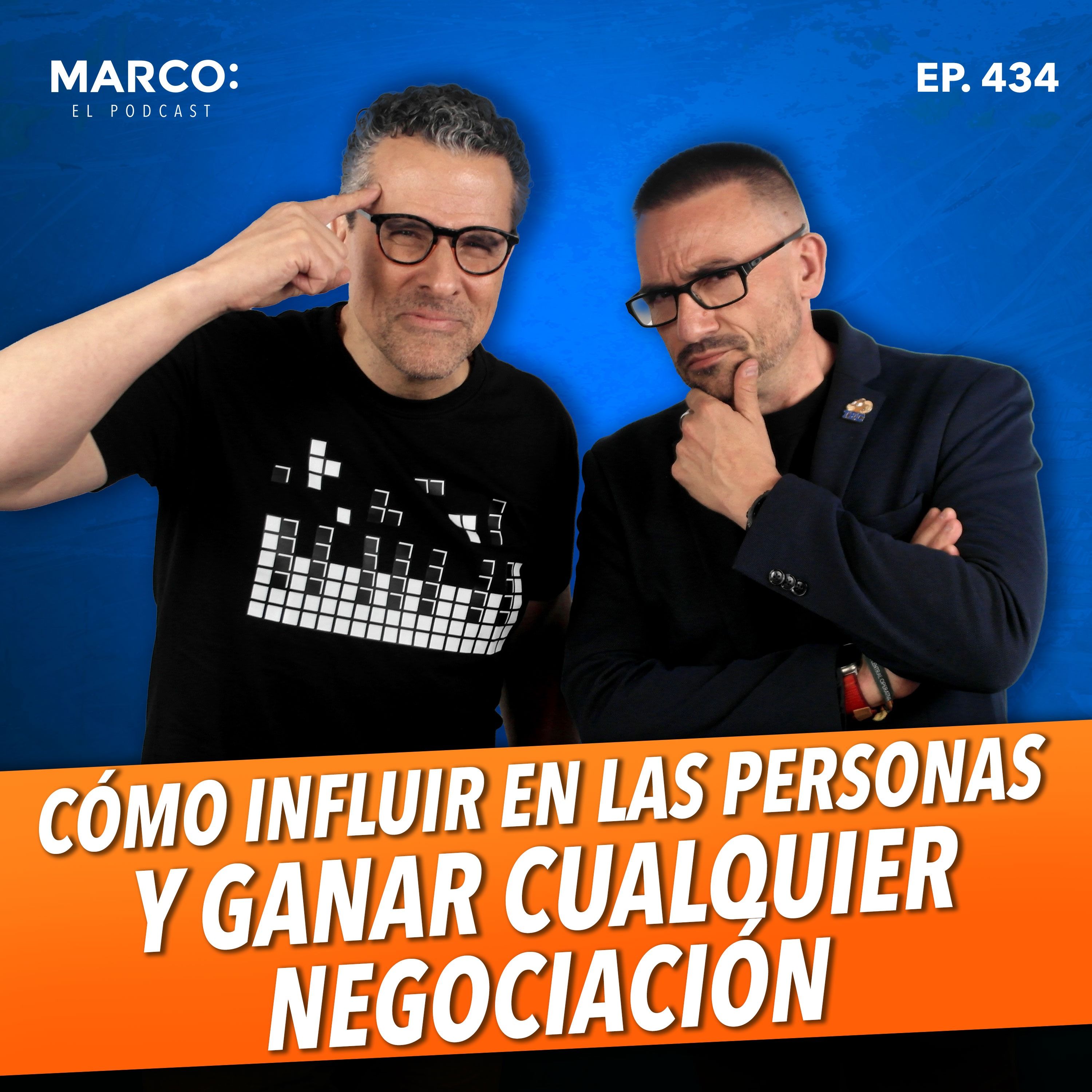 434.- Cómo influir en las personas y ganar cualquier negociación | Juan Manuel García,  “Pincho” episode artwork