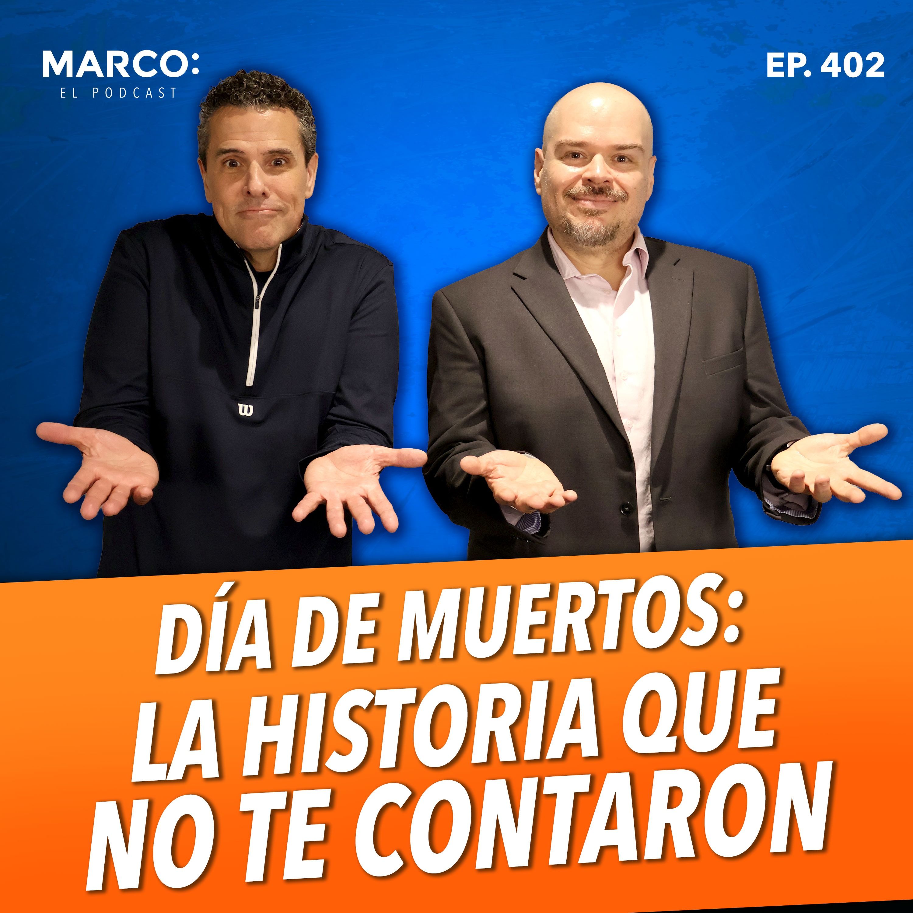402.- Día de Muertos: La historia que no te contaron - Arno Burkholder