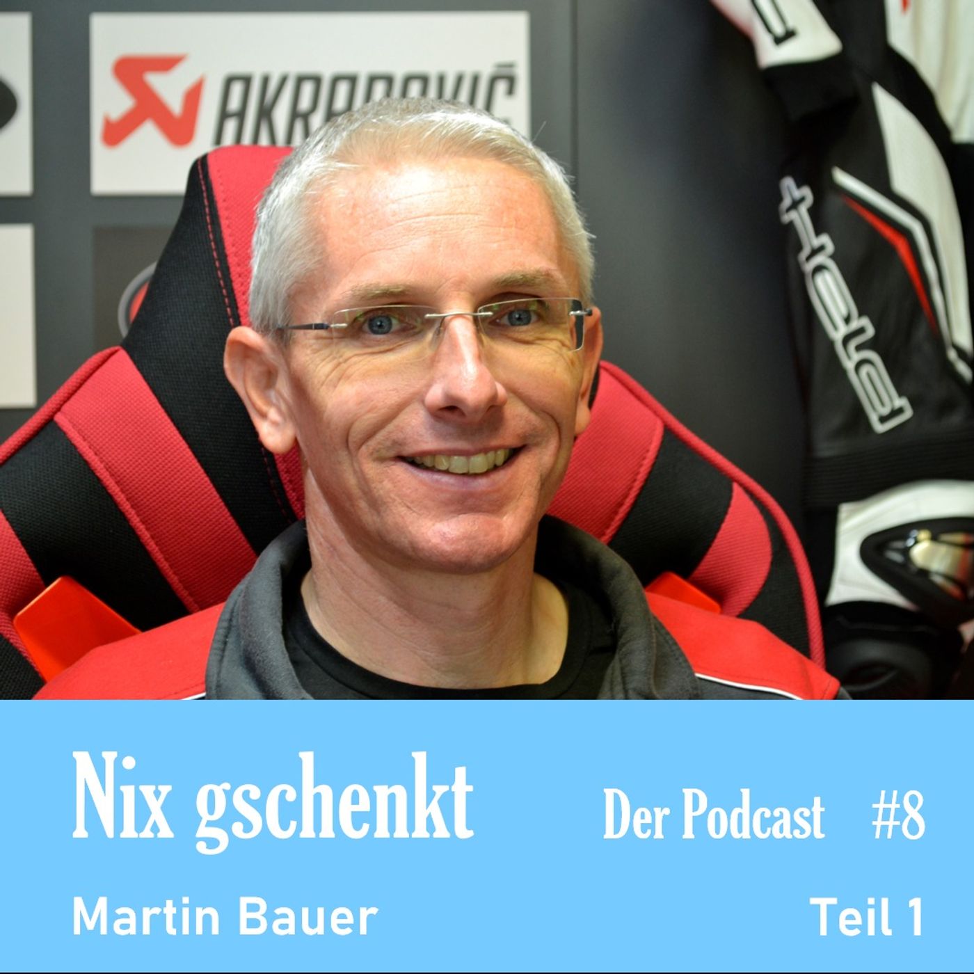 Nix gschenkt 8: Martin Bauer (Teil 1 von 3)