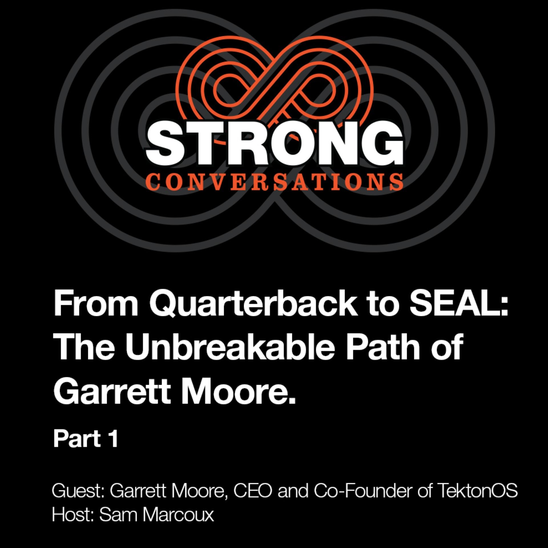 From Quarterback to SEAL: The Unbreakable Path of Garrett Moore (1/2) episode artwork