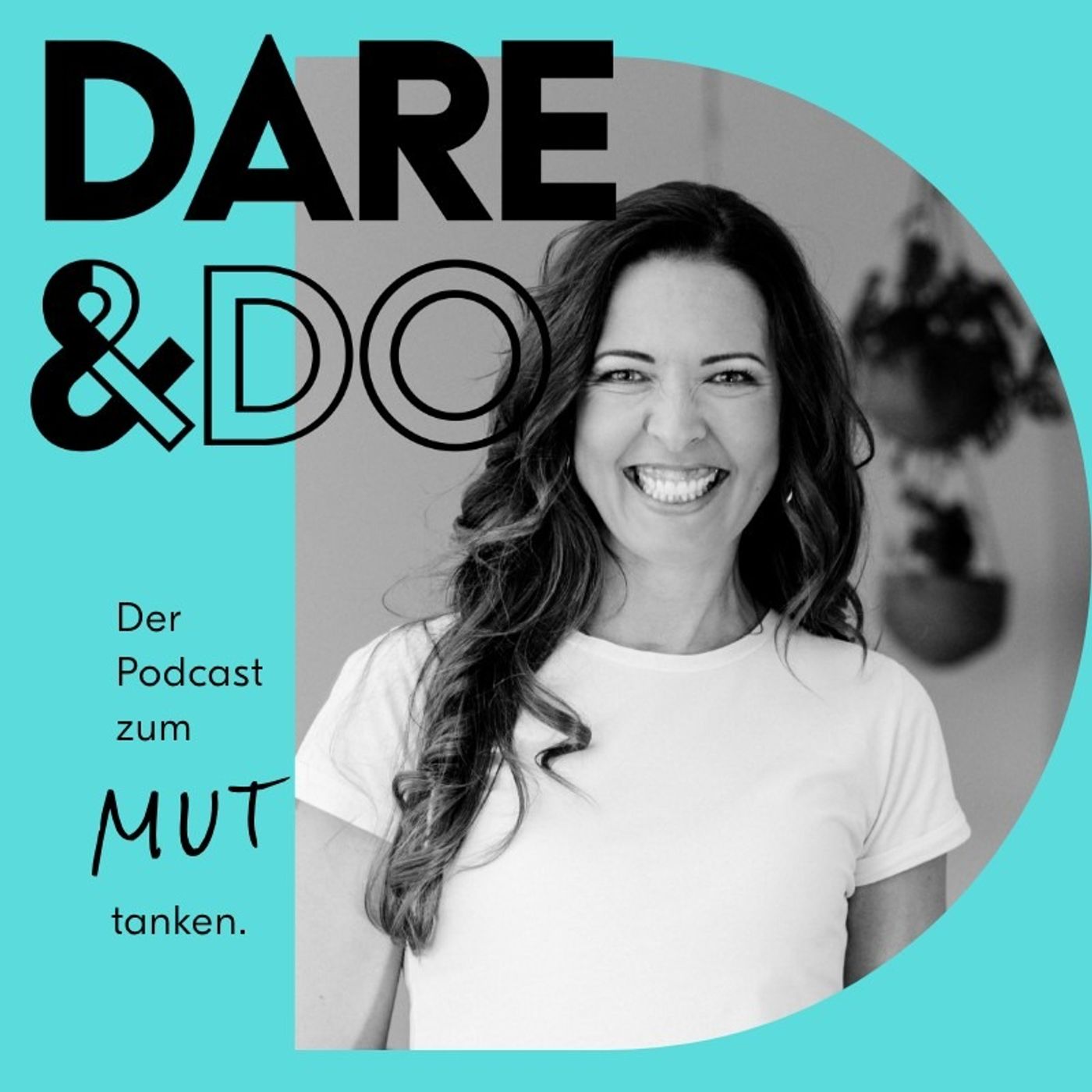 Dare & Do - der Podcast für mehr Lebensfreude