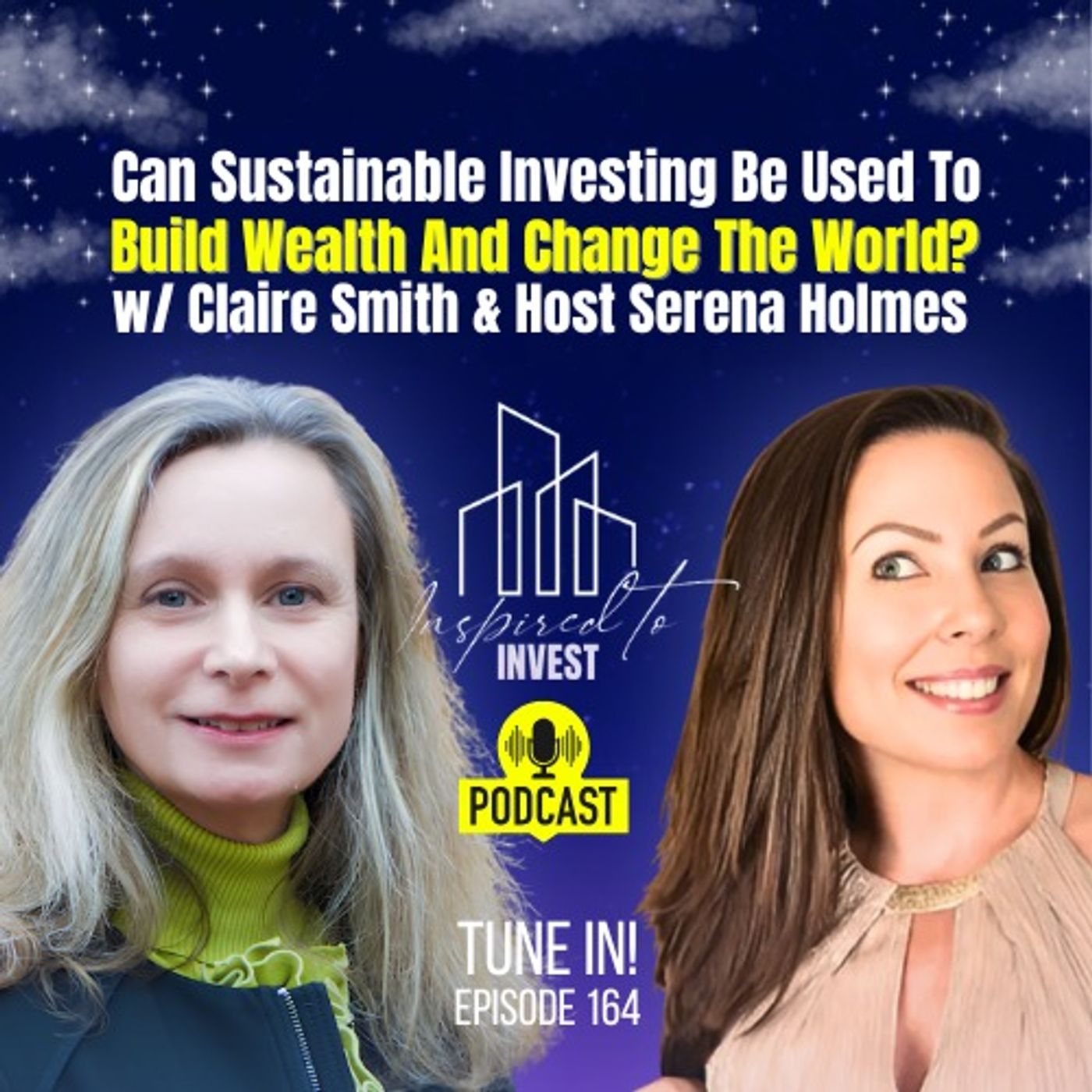 Can Sustainable Investing Build Wealth AND Change The World | "Inspired To Invest" Ep163 with Claire Smith episode artwork