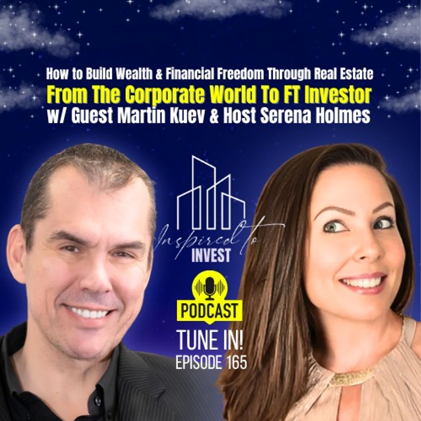 How to Build Wealth & Financial Freedom Through Real Estate Investing | "Inspired To Invest" Ep165 with Martin Kuev episode artwork