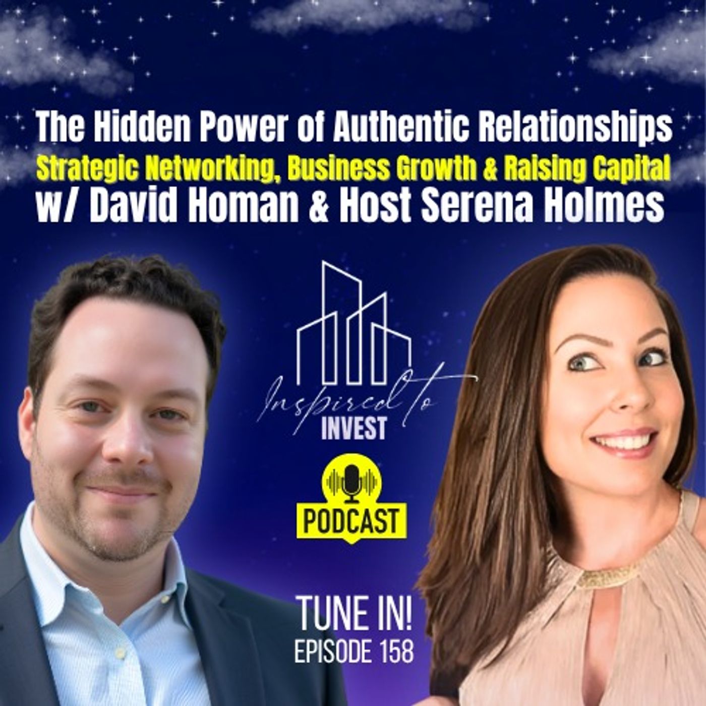 The Hidden Power of Authentic Relationships | “Inspired To Invest” Ep158 with David Homan