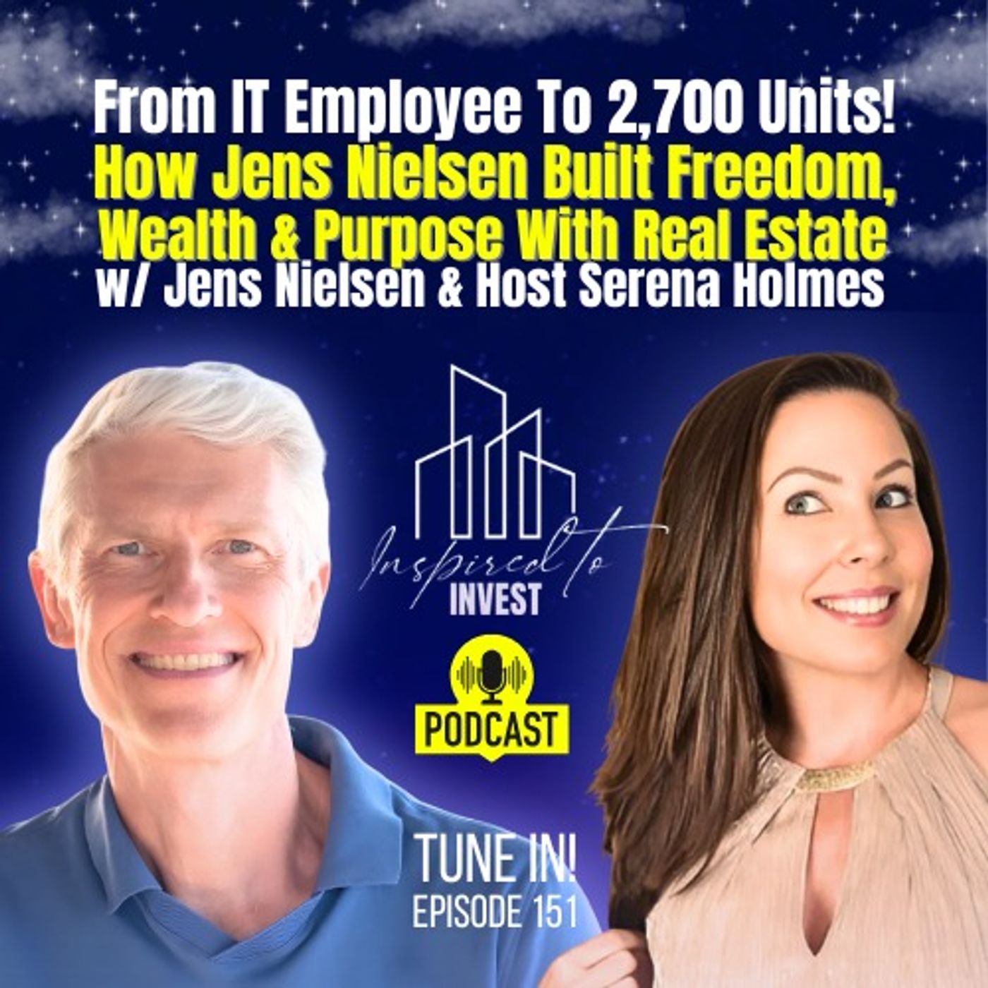 From IT Employee to 2,700 Units: Building Freedom, Wealth & Purpose Through Real Estate | "Inspired To Invest" Ep151 with Jens Neilsen episode artwork