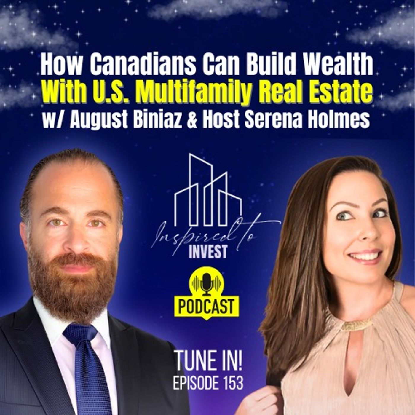 How Canadians Can Build Wealth With U.S. Real Estate | “Inspired To Invest” Ep153 with August Biniaz