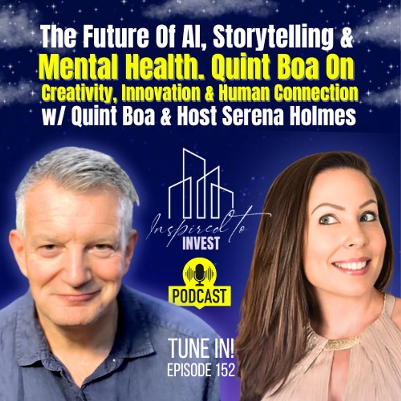 The Future Of AI, Storytelling & Mental Health | "Inspired To Invest" Ep152 with Quint Boa episode artwork