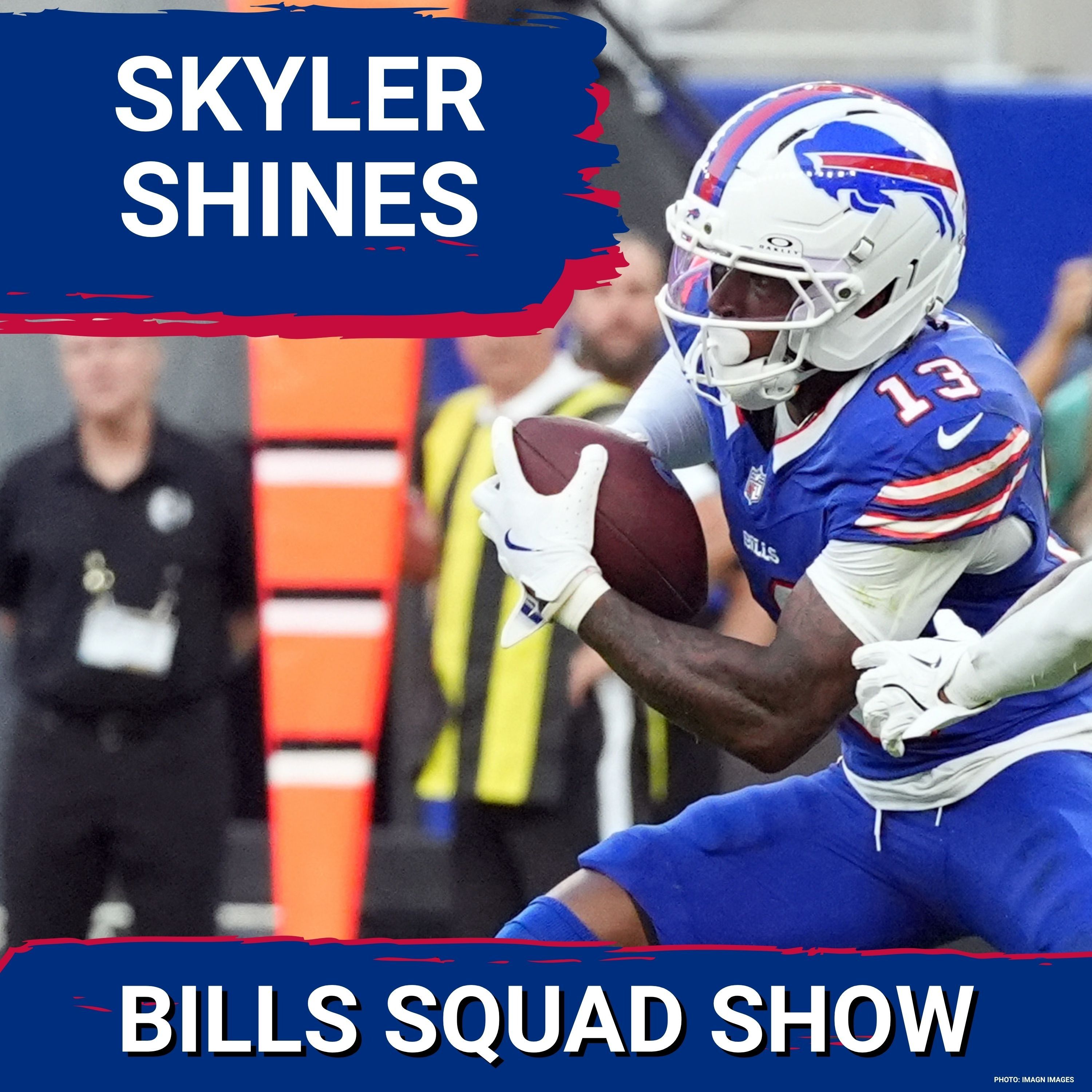 BILLS SQUAD SHOW: Slight PANIC POSITION? Bills Face Tough Roster Decisions as Skyler Bell SHINES in Preseason episode artwork
