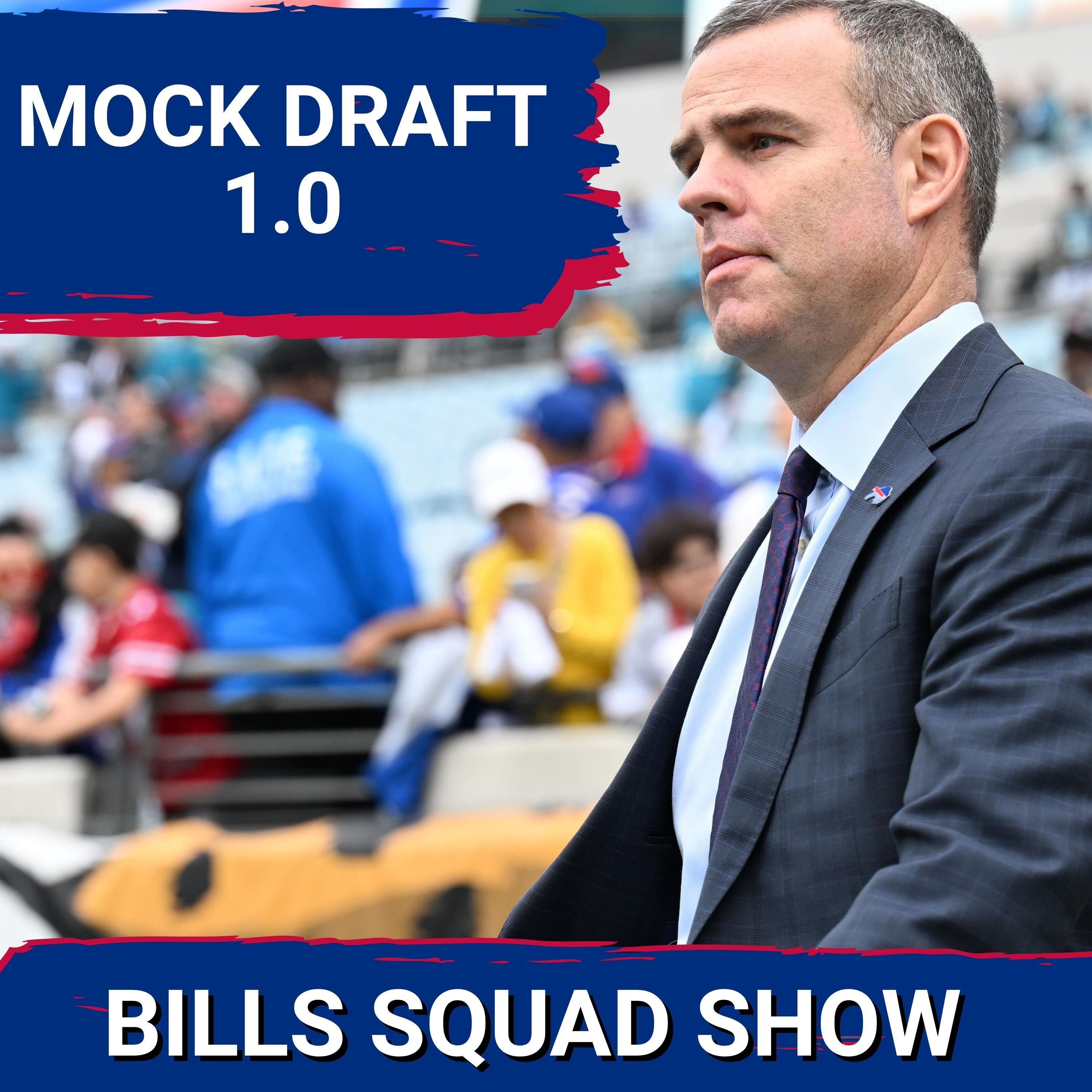 BILLS SQUAD SHOW: WR or EDGE?!  It's the SQUAD-MOCK!  Our first mock draft!