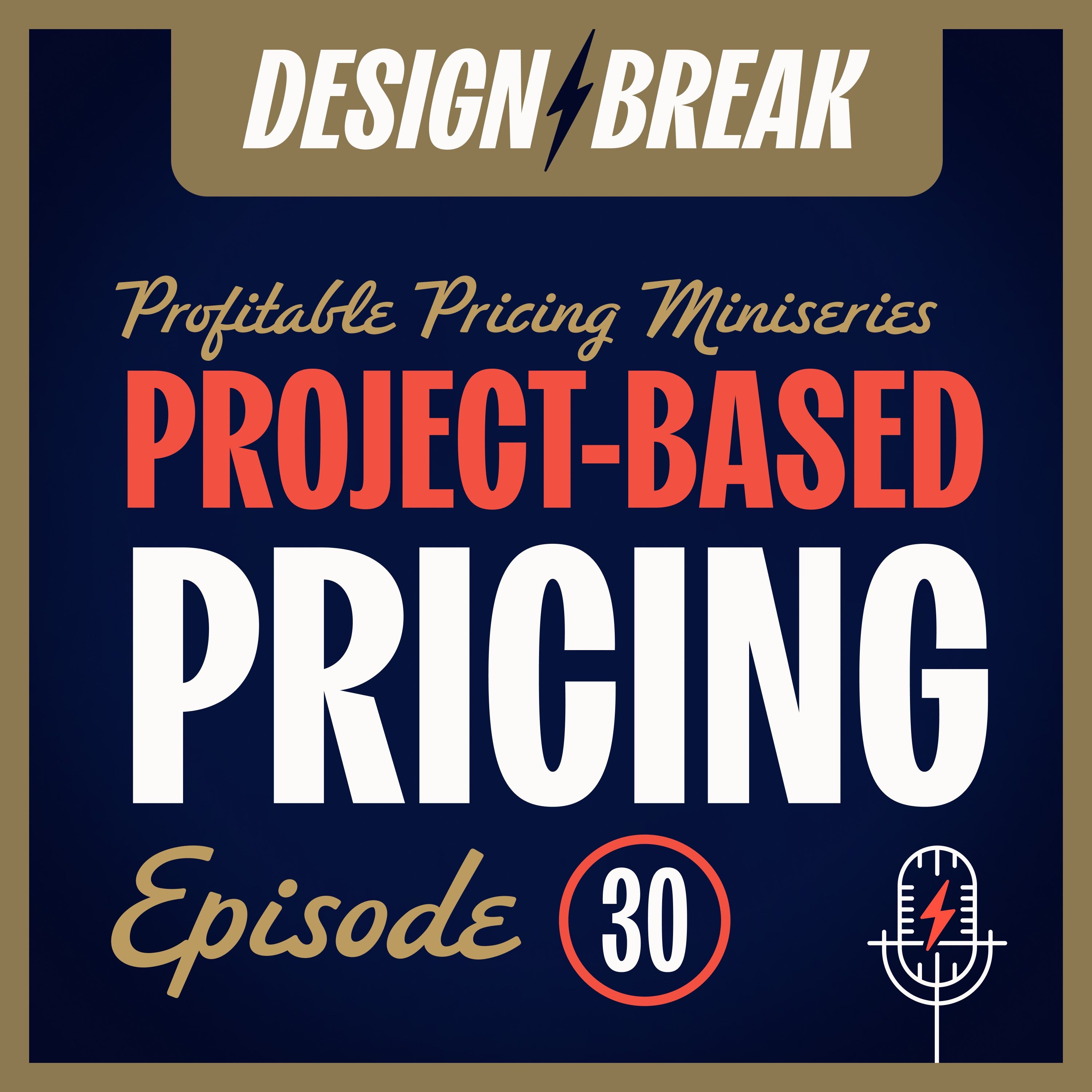 030 — Profitable Pricing: Project-Based Pricing (Mini-Series)