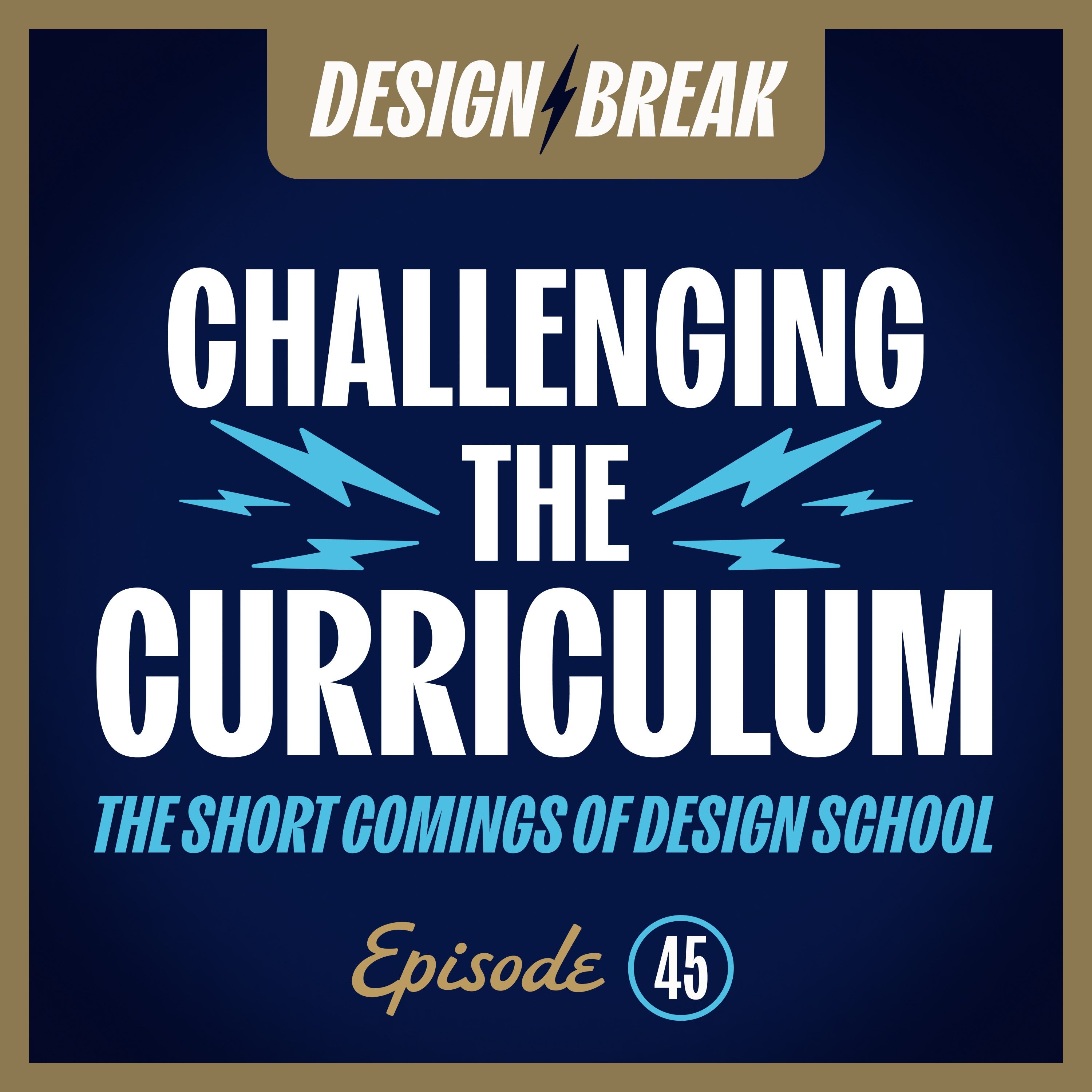 045: Challenging the Curriculum: The Shortcomings of Design School